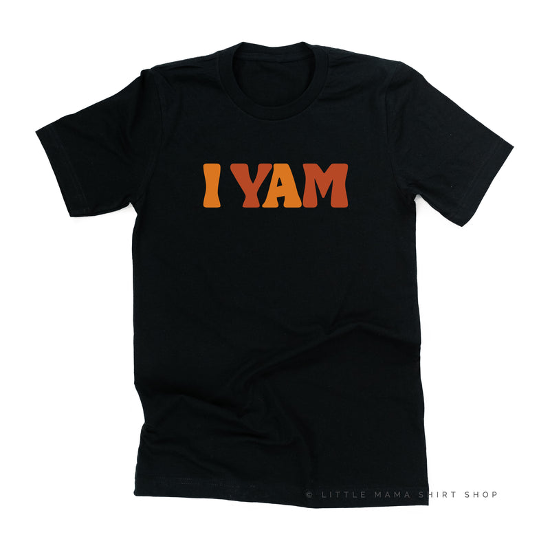 I Yam - Unisex Tee