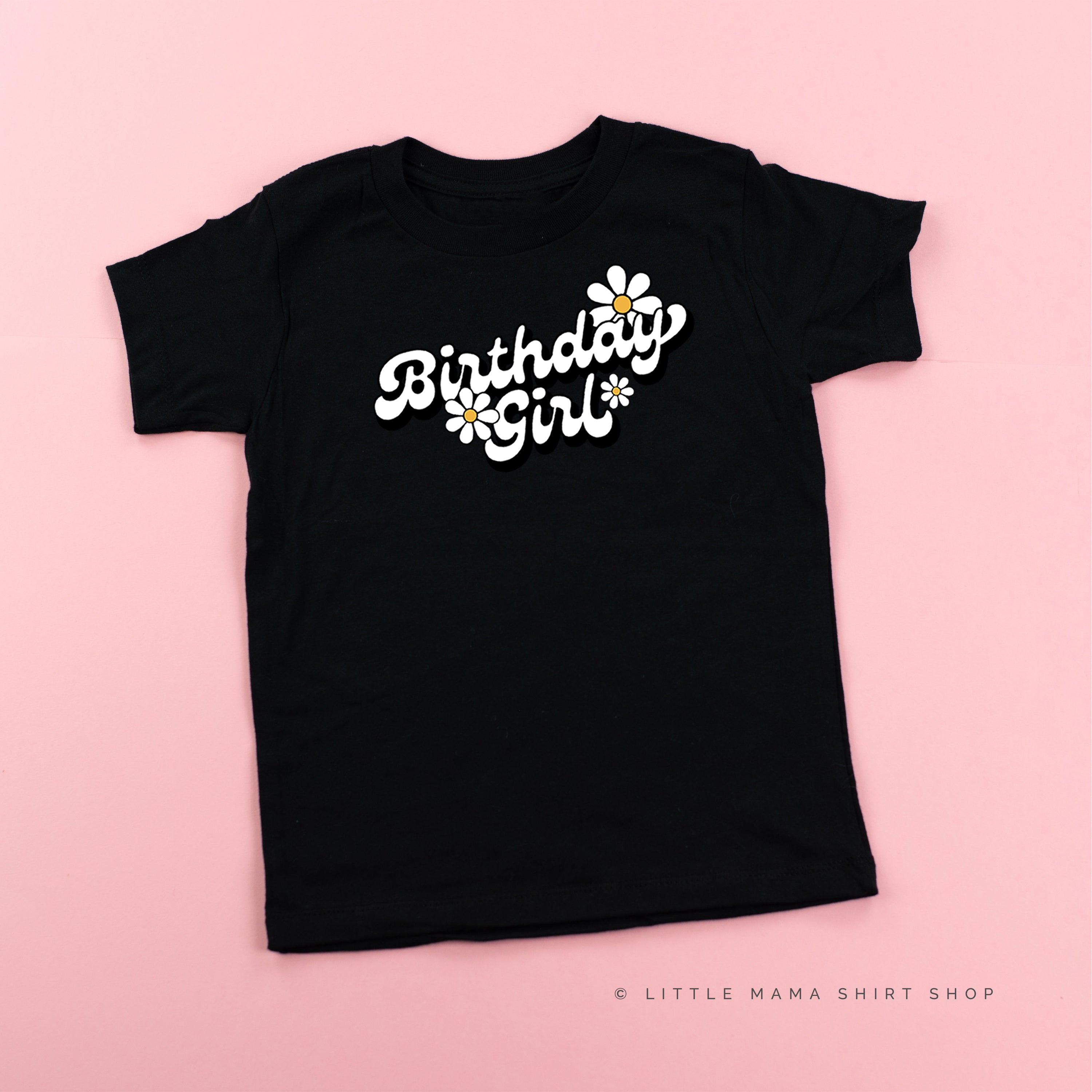 DAISY - BIRTHDAY GIRL - w/ Full Daisy on Back - Short Sleeve Child Shirt Little Mama Shirt Shop