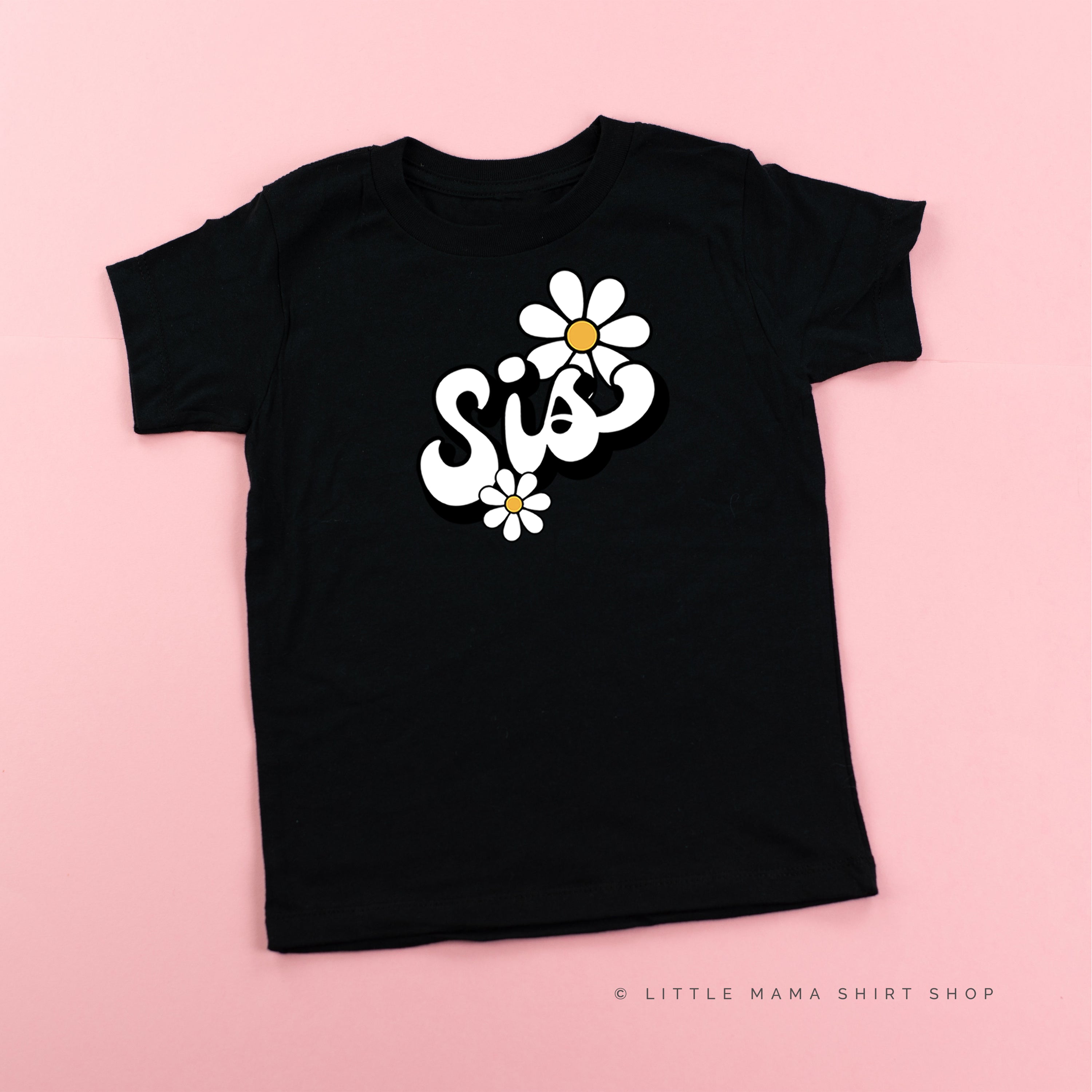 DAISY - SIS - w/ Full Daisy on Back - Short Sleeve Child Shirt Little Mama Shirt Shop
