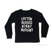 Cotton Headed Ninny Muggins - Child Long Sleeve Tee