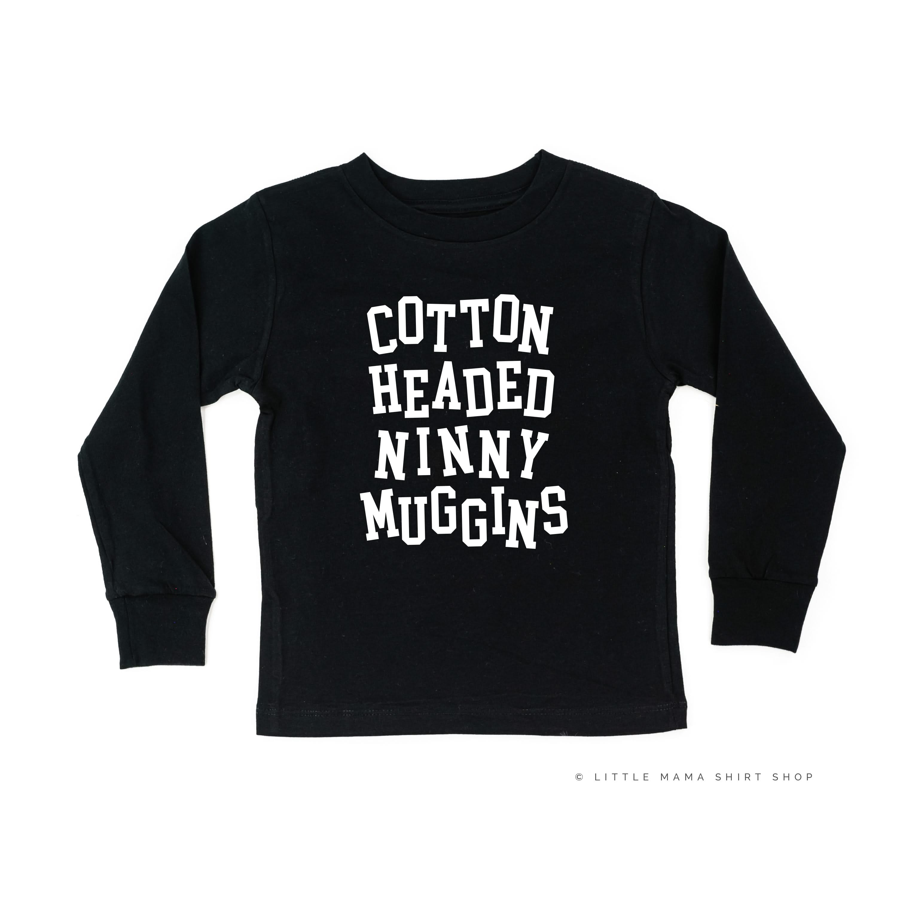 Cotton Headed Ninny Muggins - Child Long Sleeve Tee