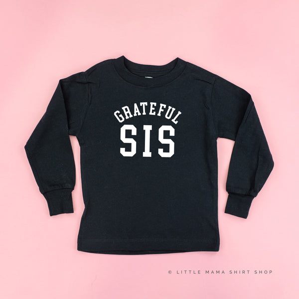 Grateful Sis - (Varsity) - Long Sleeve Child Shirt