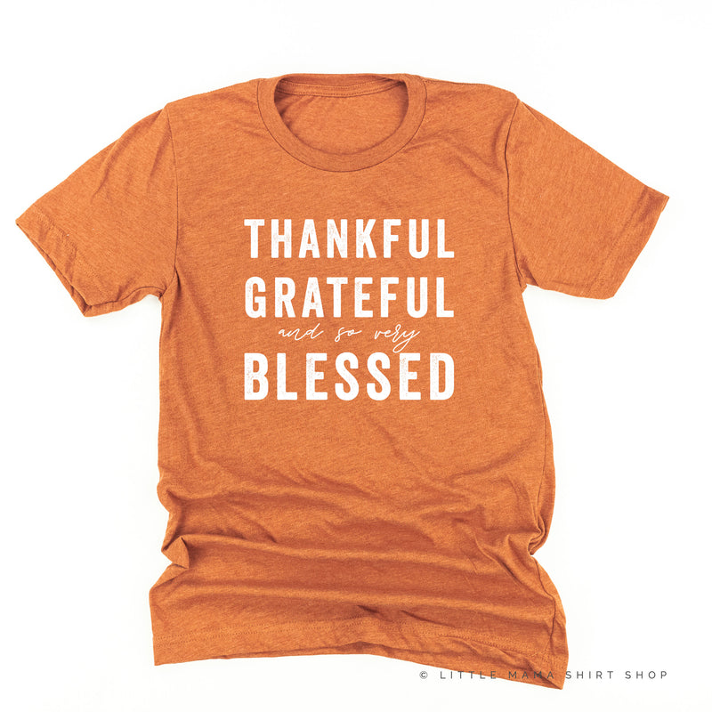 Thankful Grateful and So Very Blessed - Unisex Tee
