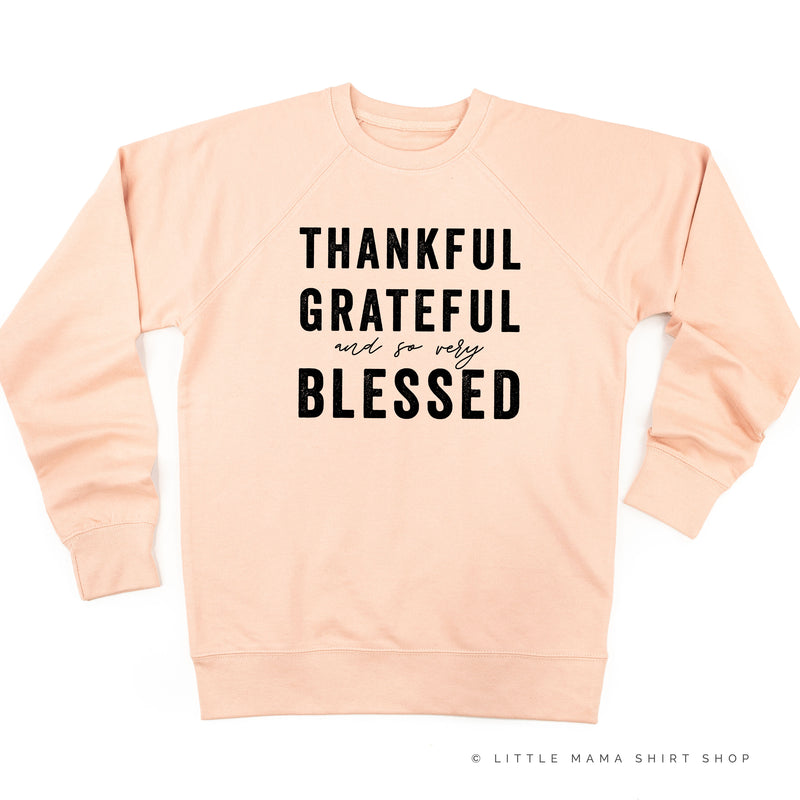 Thankful Grateful and so very Blessed - Lightweight Pullover Sweater