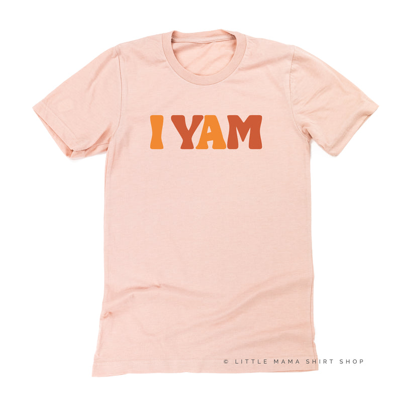 I Yam - Unisex Tee