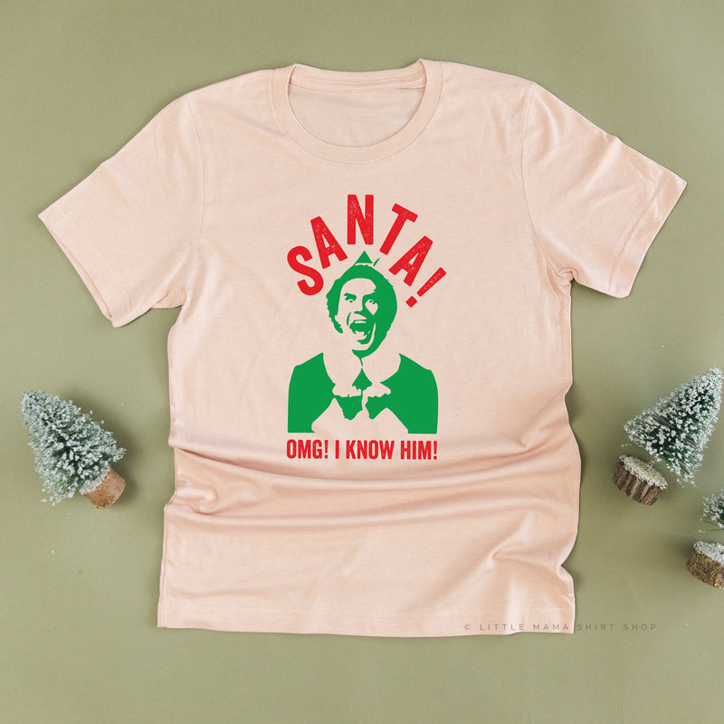 Santa! OMG! I Know Him! - Unisex Tee