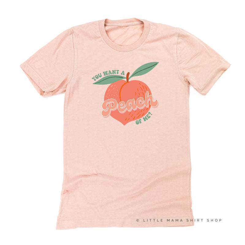 You Want a Peach of Me? - Unisex Tee