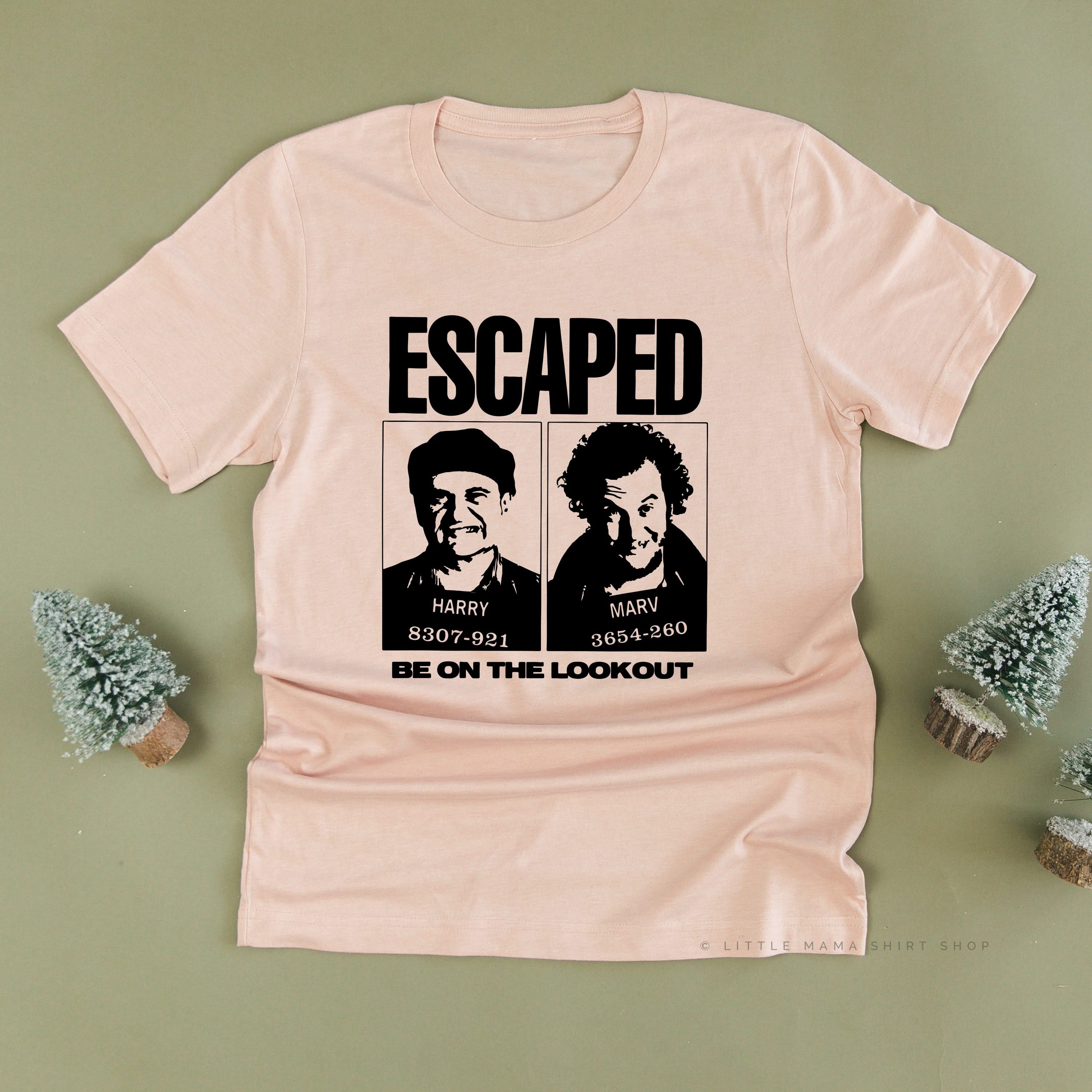 Escaped - Be On The Lookout - Unisex Tee