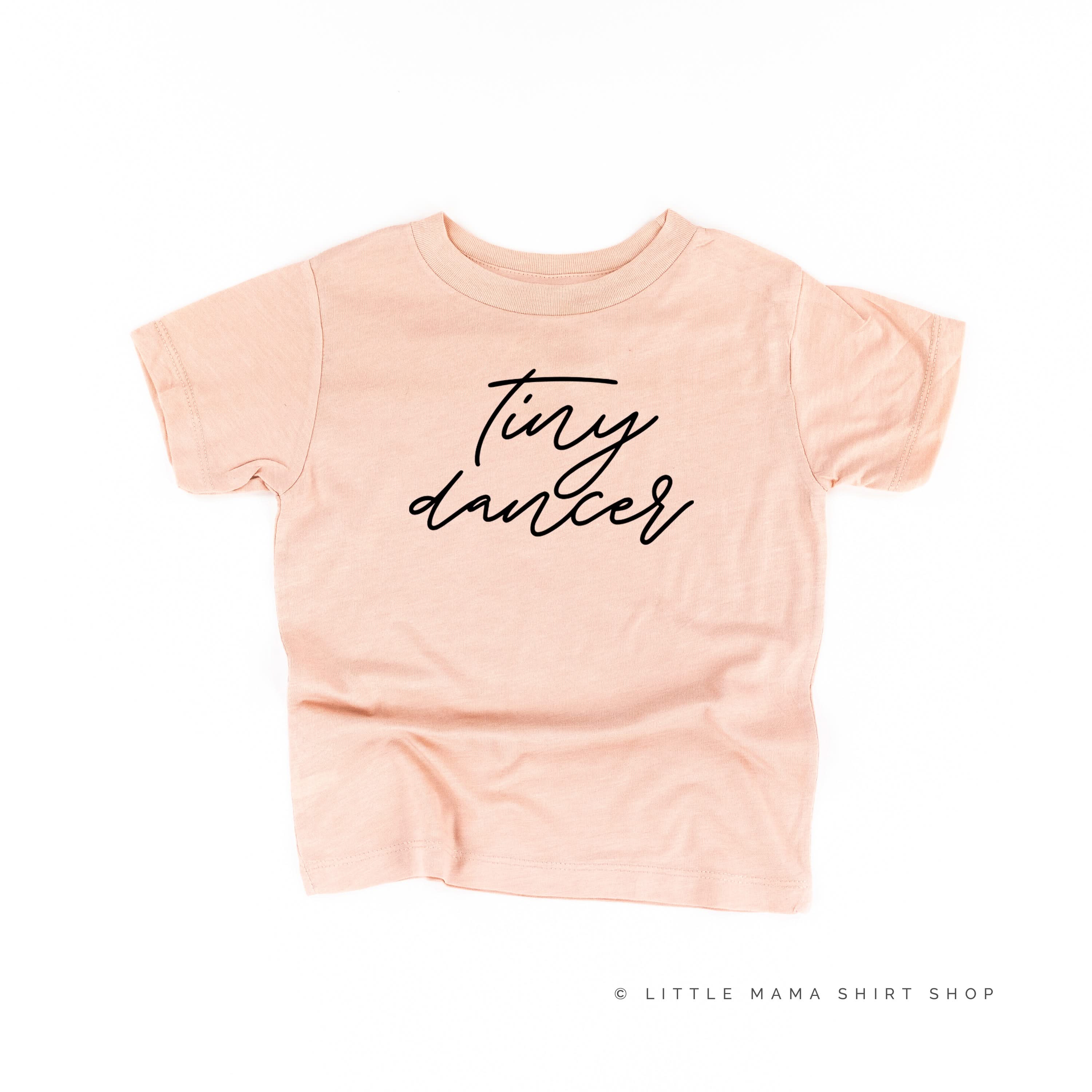 Tiny Dancer - Child Shirt Little Mama Shirt Shop