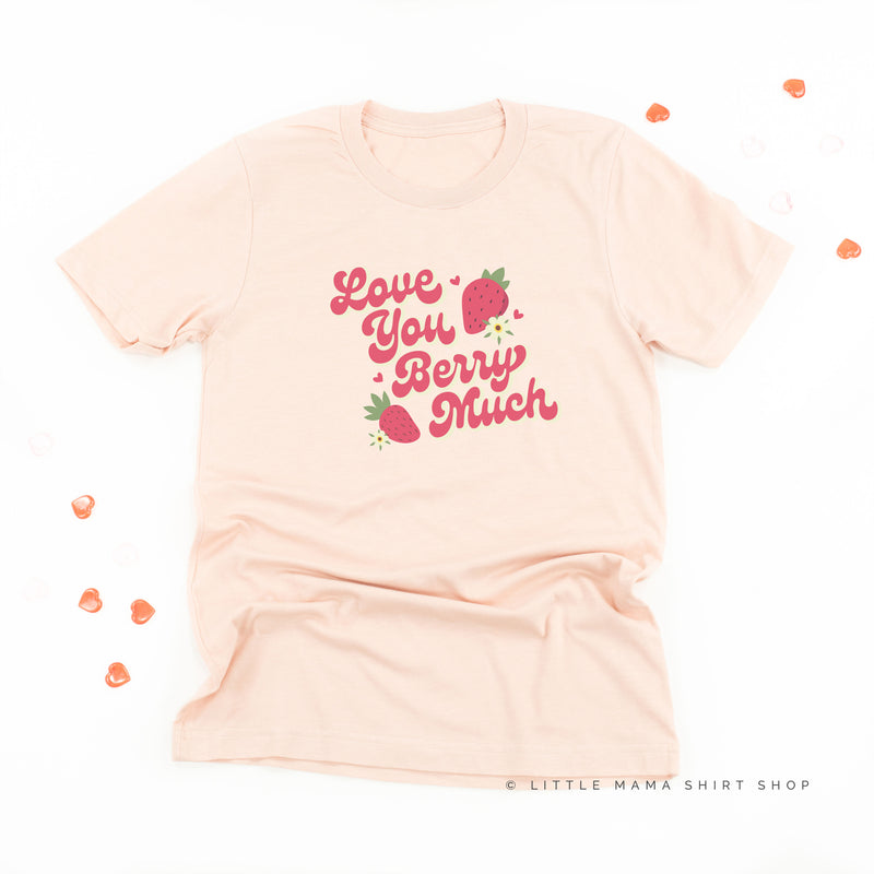 Love You Berry Much - Unisex Tee