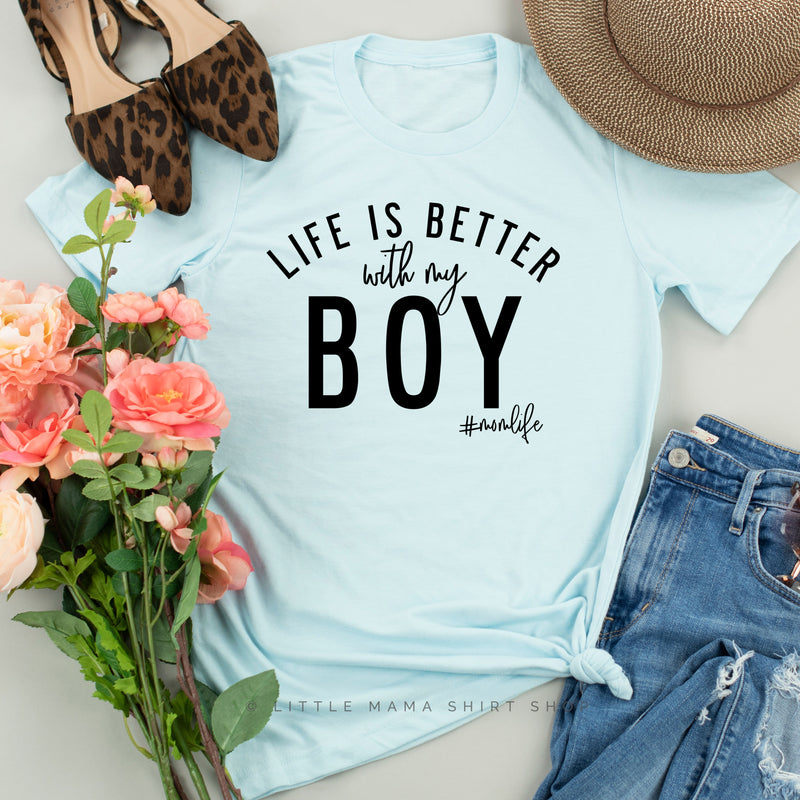 Life is Better with My Boy (Singular) - Original Design - Unisex Tee