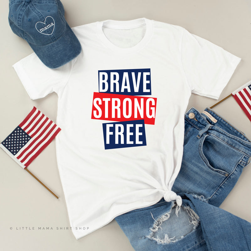 Brave Strong Free - Unisex Tee