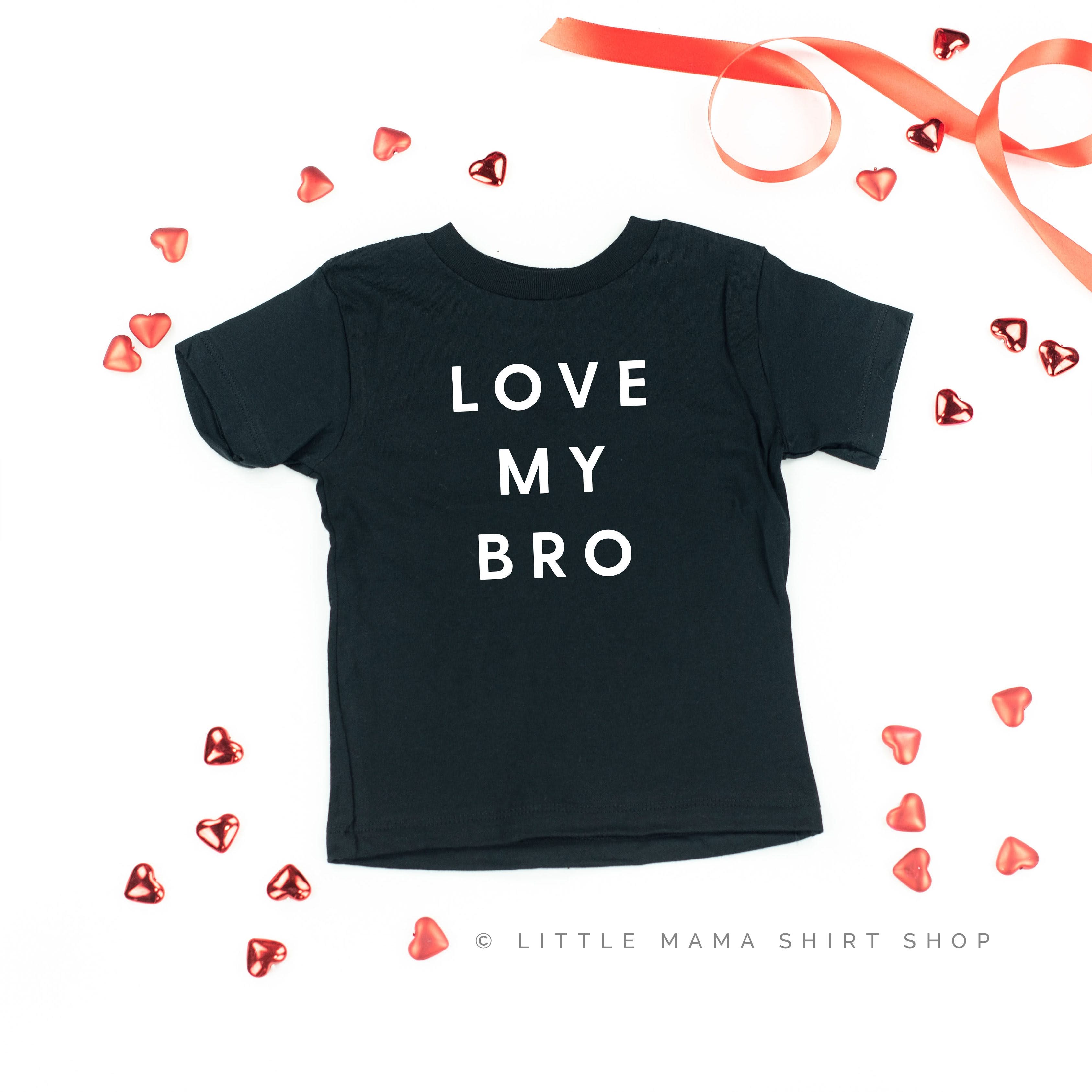 Love My Bro - Child Tee Little Mama Shirt Shop