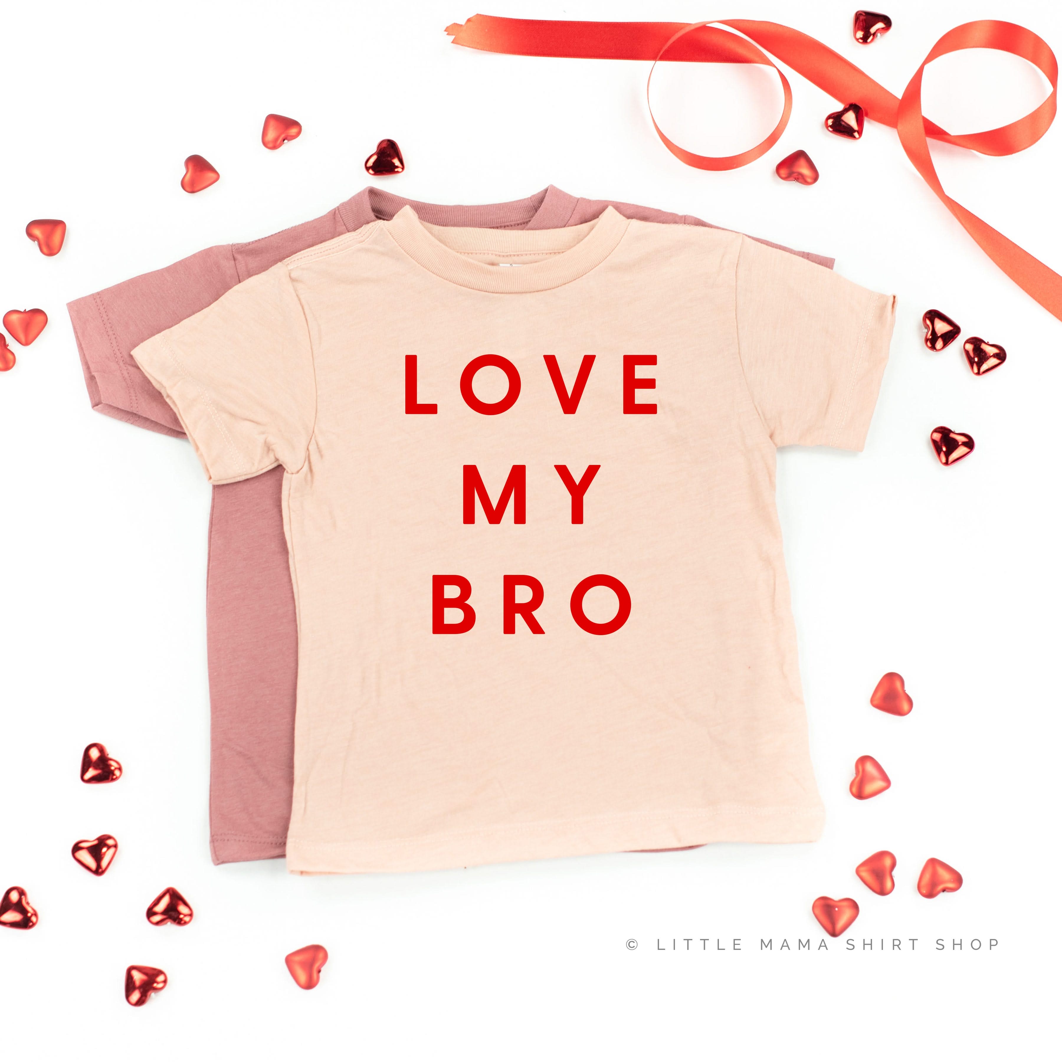 Love My Bro - Child Tee Little Mama Shirt Shop