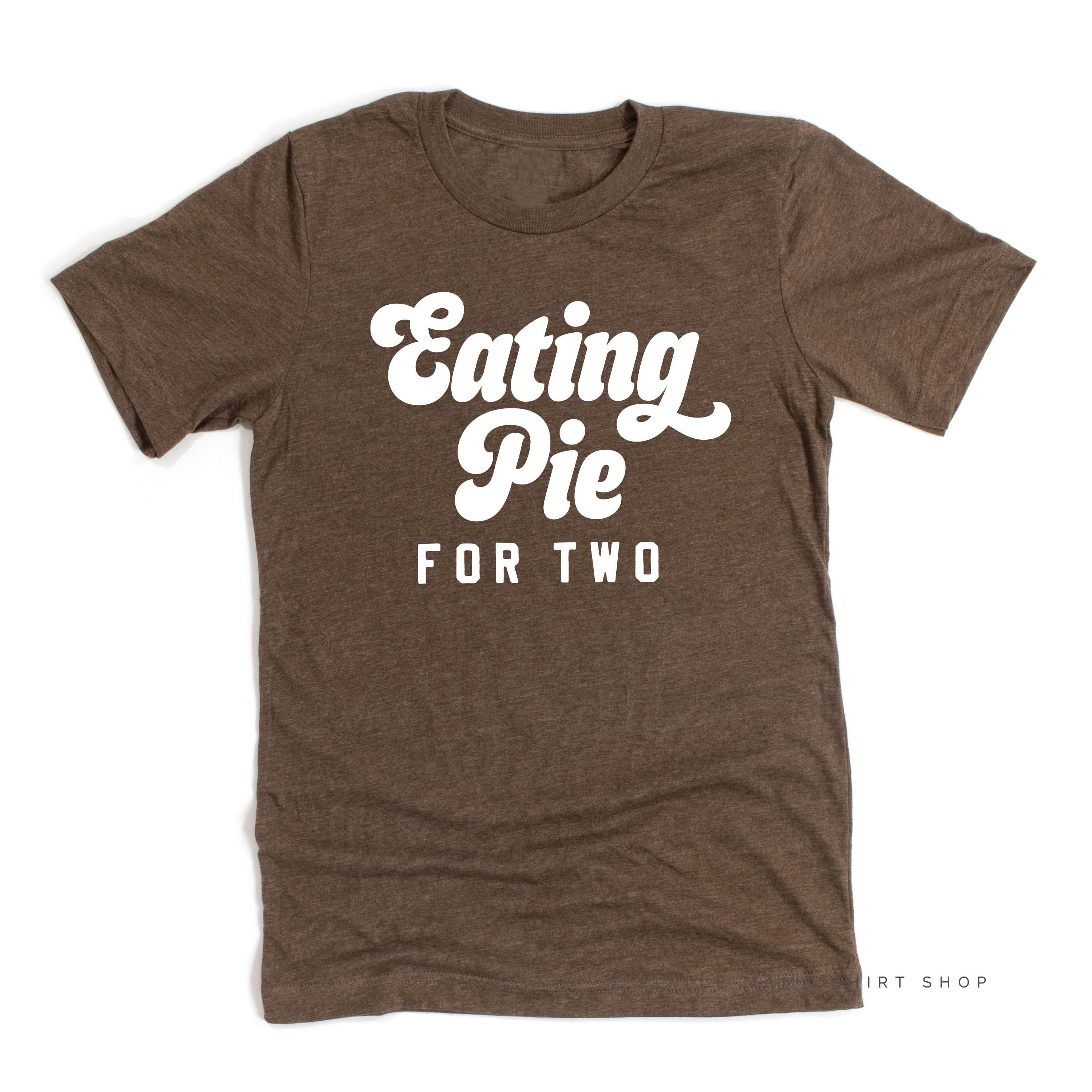 Eating Pie for Two - Unisex Tee Little Mama Shirt Shop