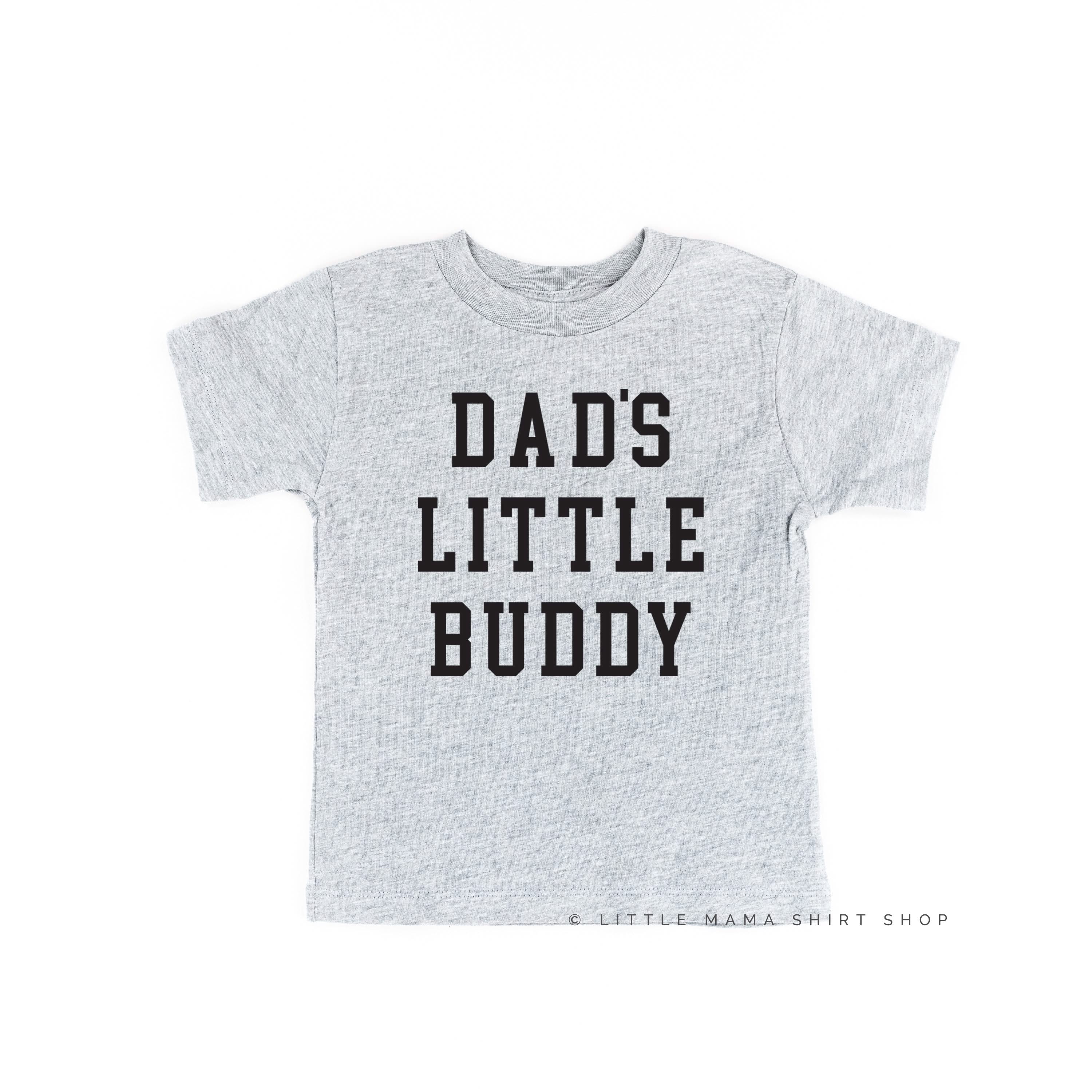 Dad's Little Buddy - Child Tee Little Mama Shirt Shop