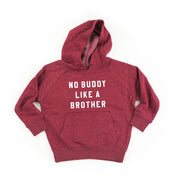 NO BUDDY LIKE A BROTHER - CHILD HOODIE Little Mama Shirt Shop LLC