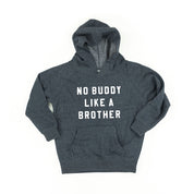 NO BUDDY LIKE A BROTHER - CHILD HOODIE Little Mama Shirt Shop LLC