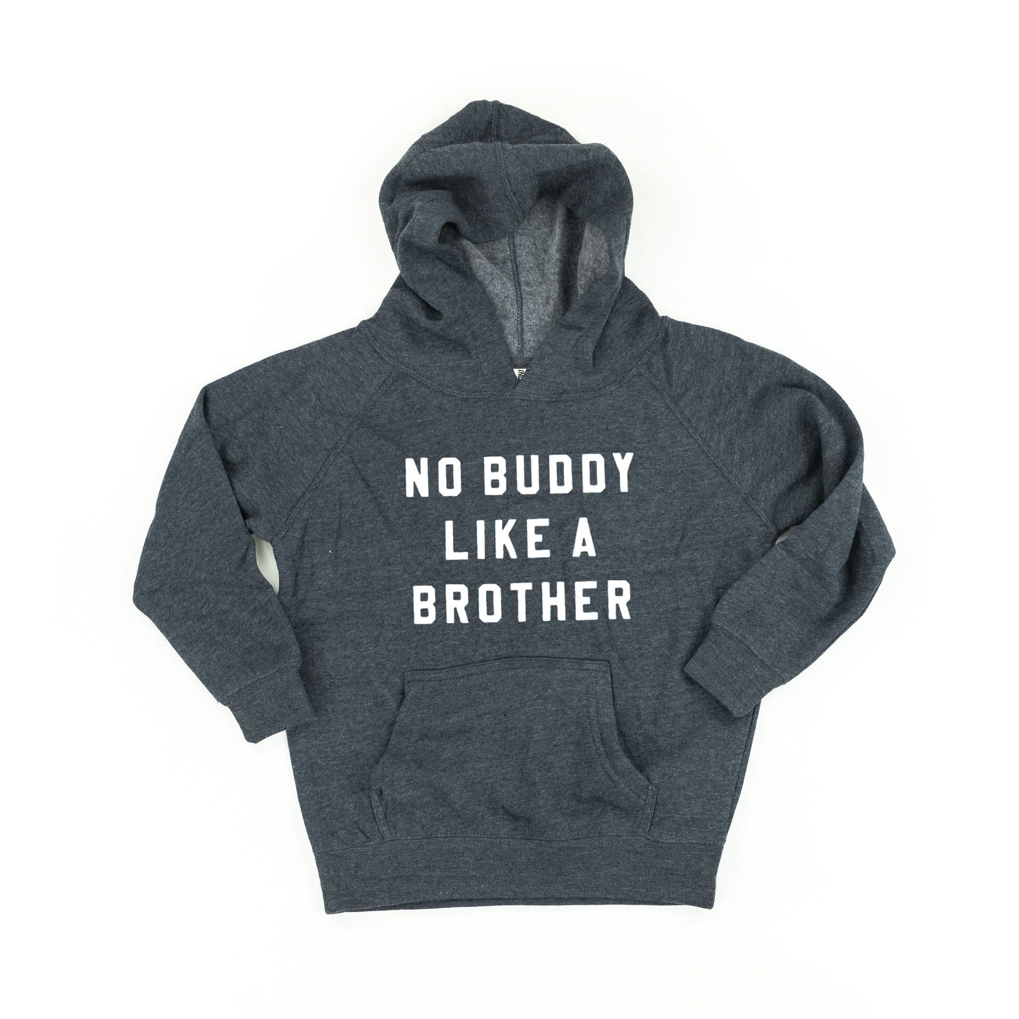NO BUDDY LIKE A BROTHER - CHILD HOODIE Little Mama Shirt Shop LLC