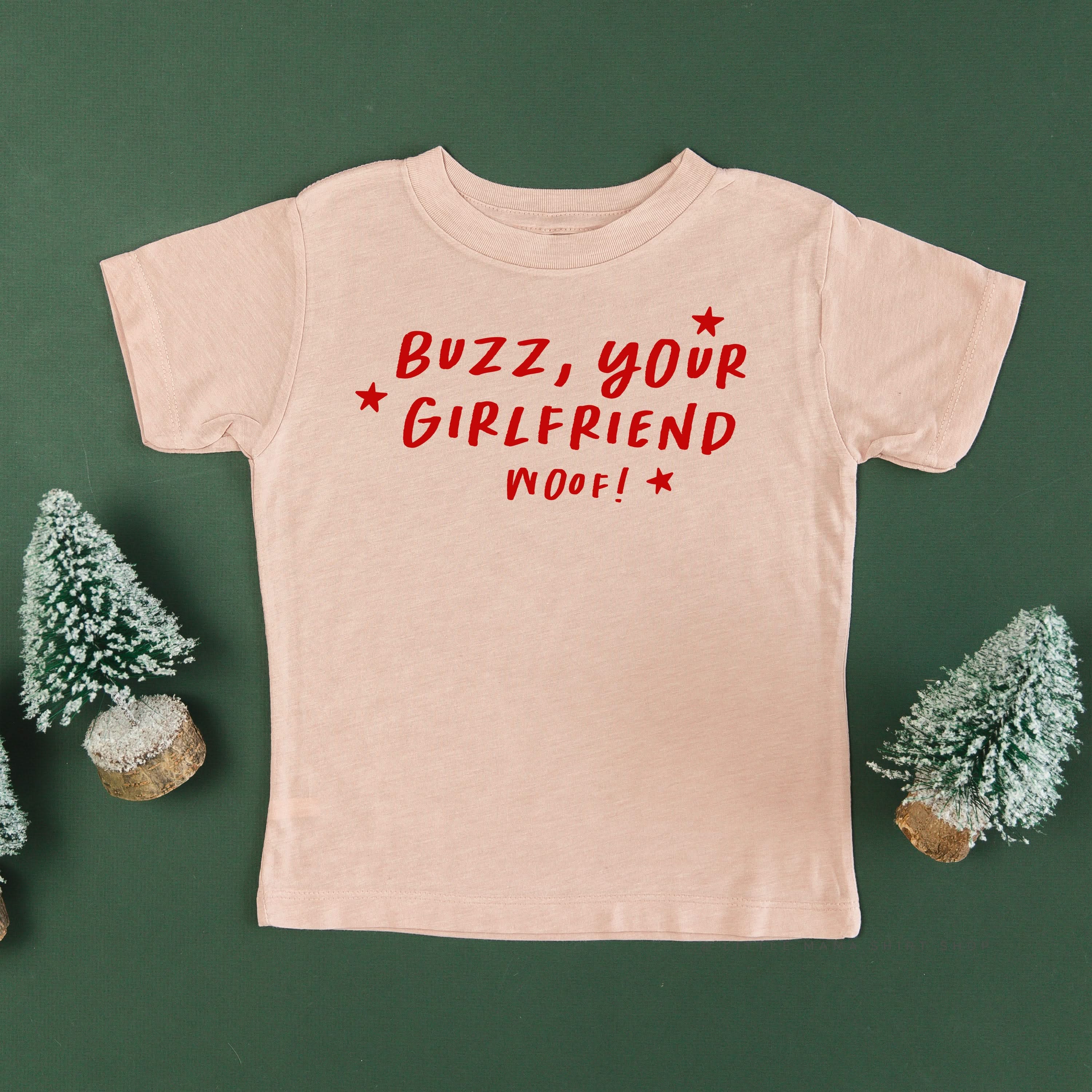 Buzz, Your Girlfriend Woof! - Child Tee Little Mama Shirt Shop
