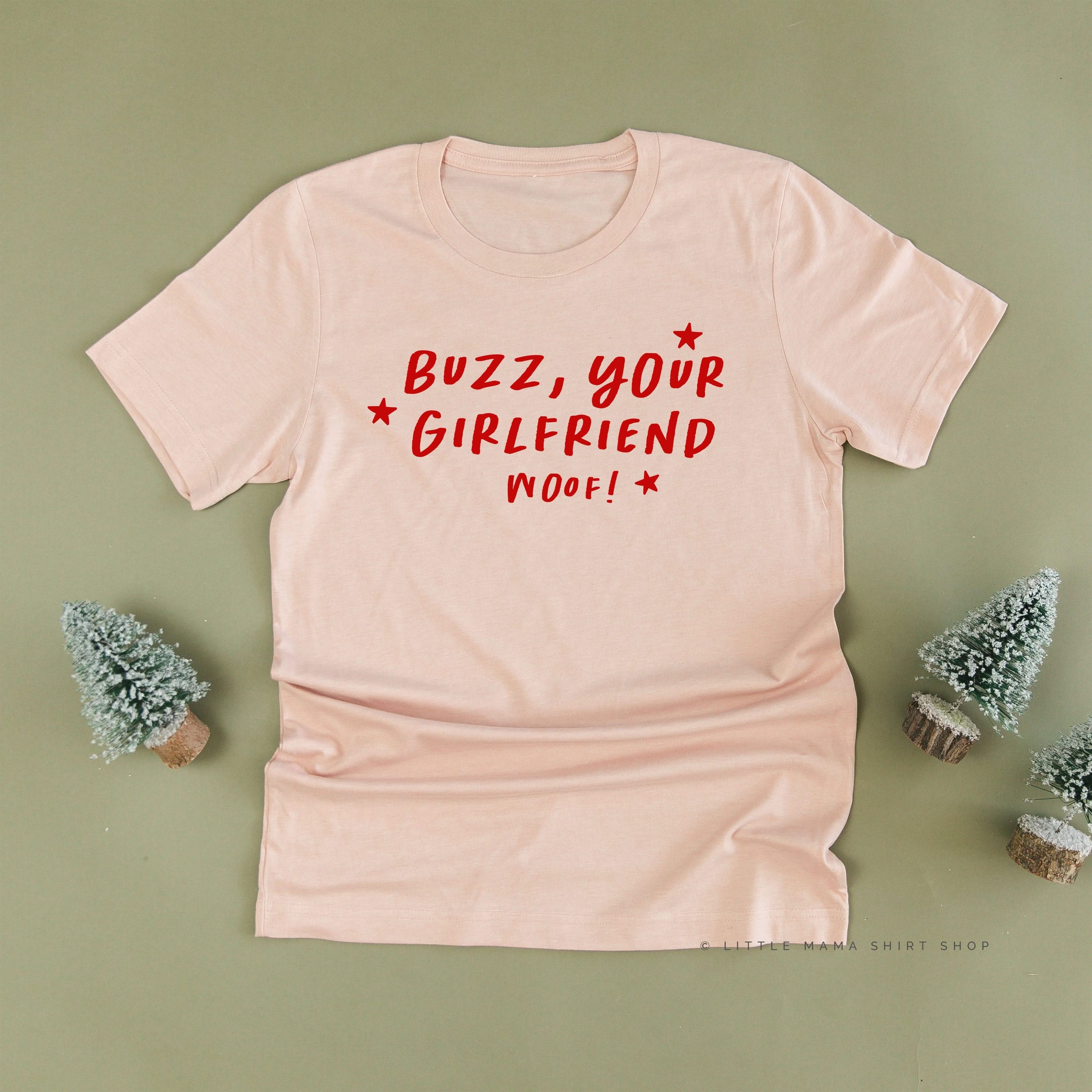 Buzz, Your Girlfriend Woof! - Unisex Tee Little Mama Shirt Shop