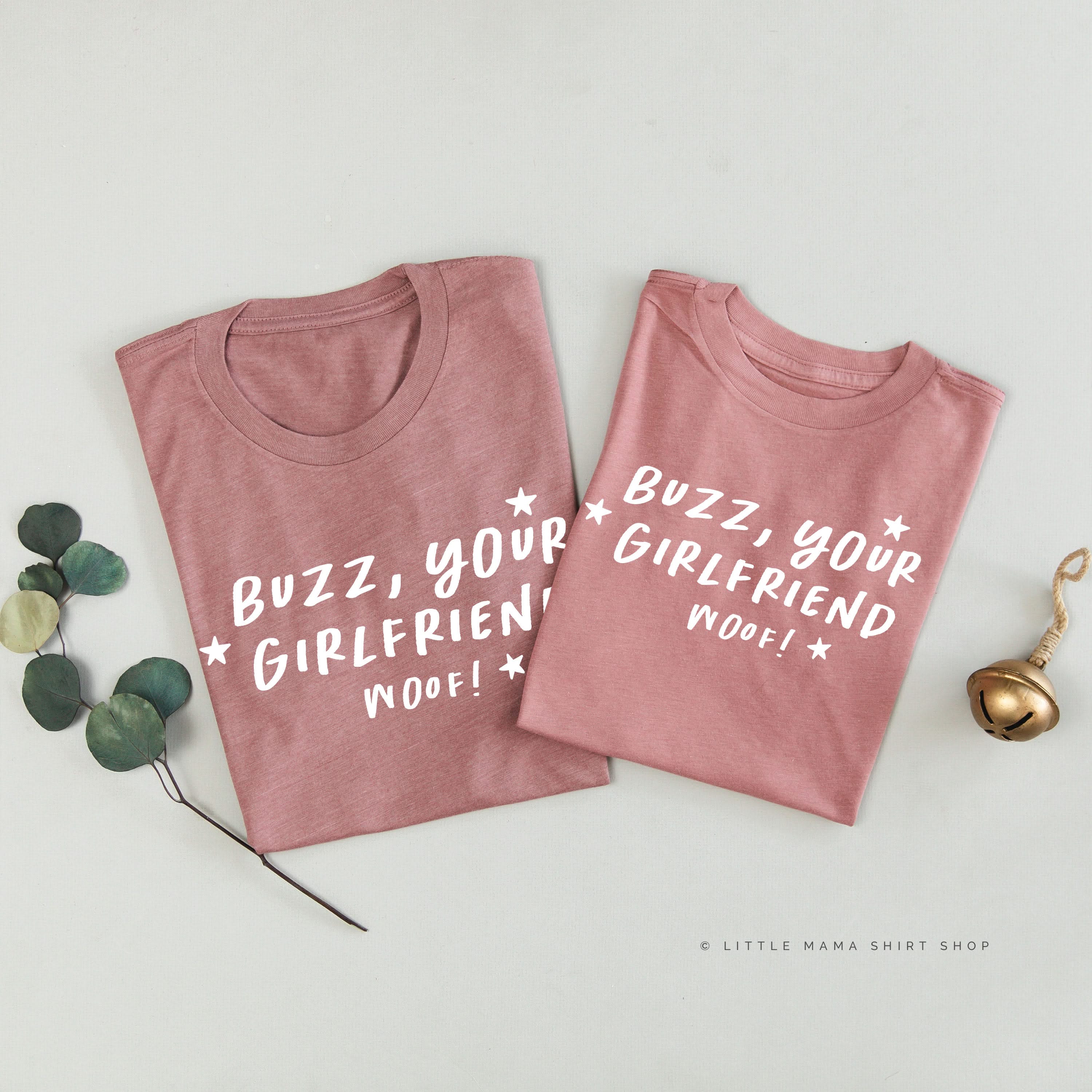 Buzz, Your Girlfriend Woof! - Set of 2 Unisex Tees Little Mama Shirt Shop