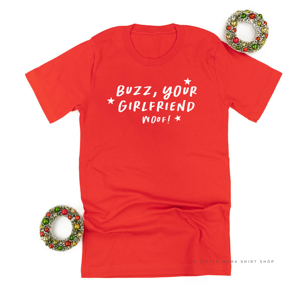 Buzz, Your Girlfriend Woof! - Unisex Tee