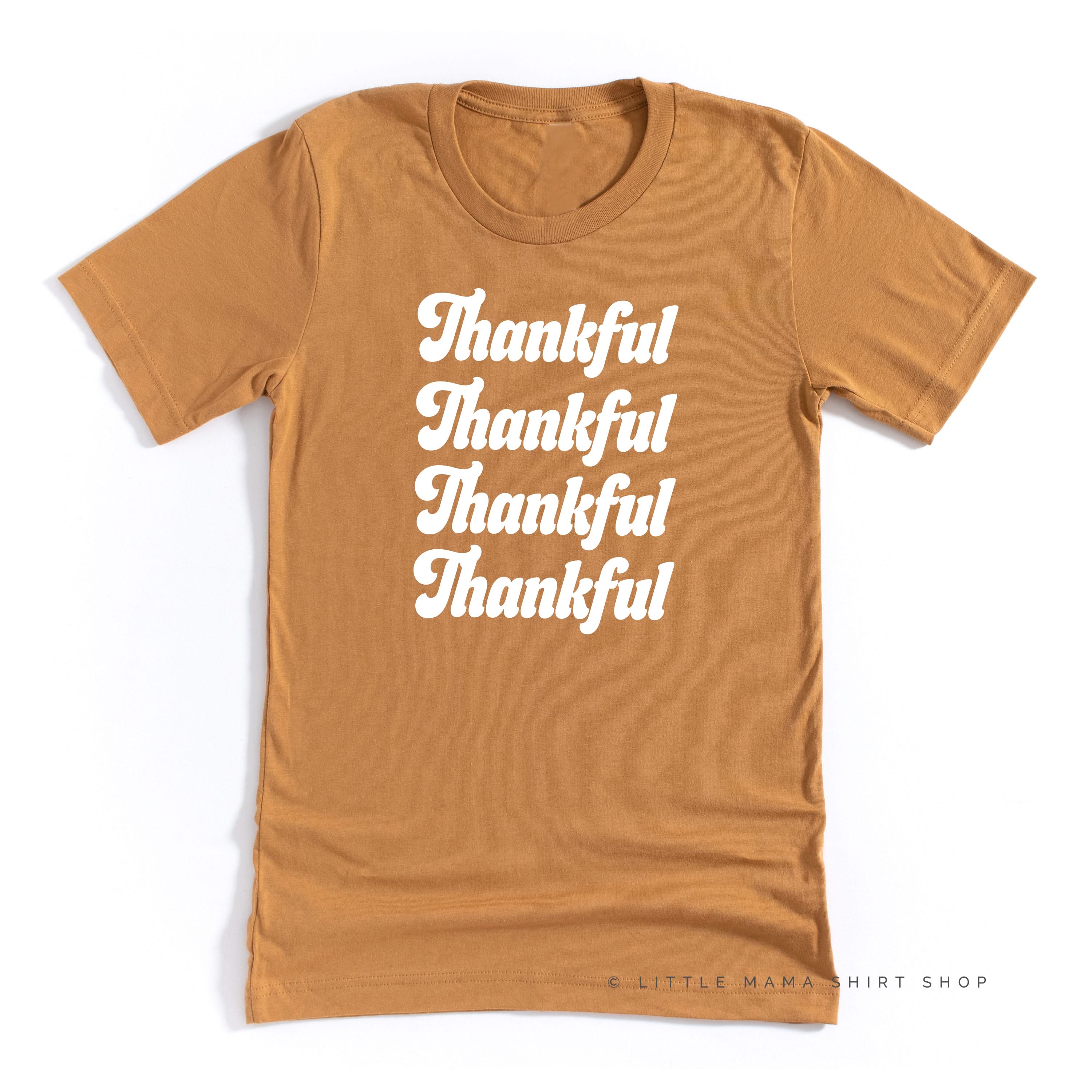 Thankful (x4)  - Unisex Tee Little Mama Shirt Shop