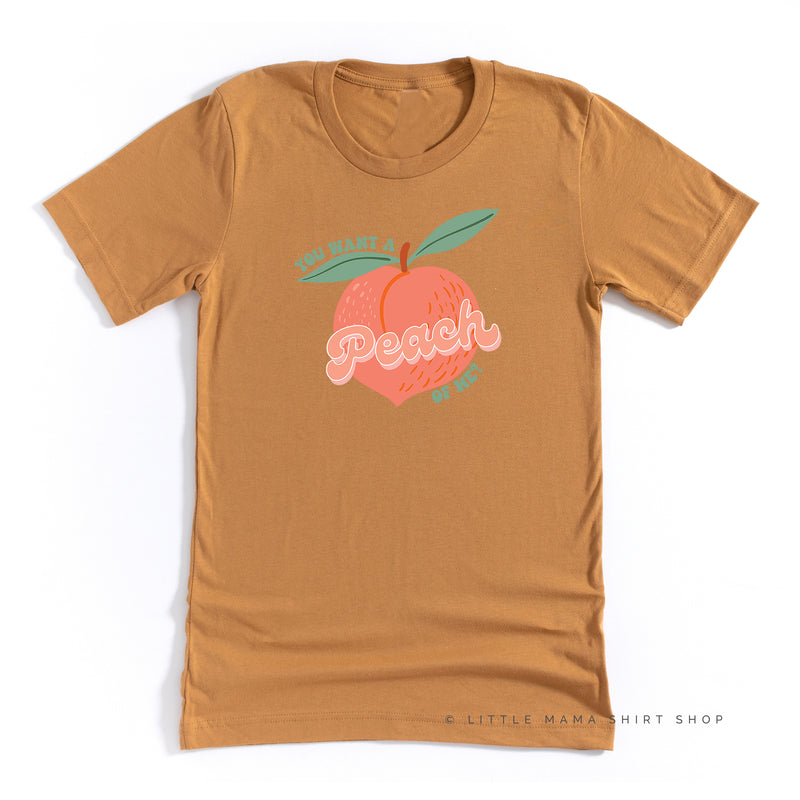 You Want a Peach of Me? - Unisex Tee