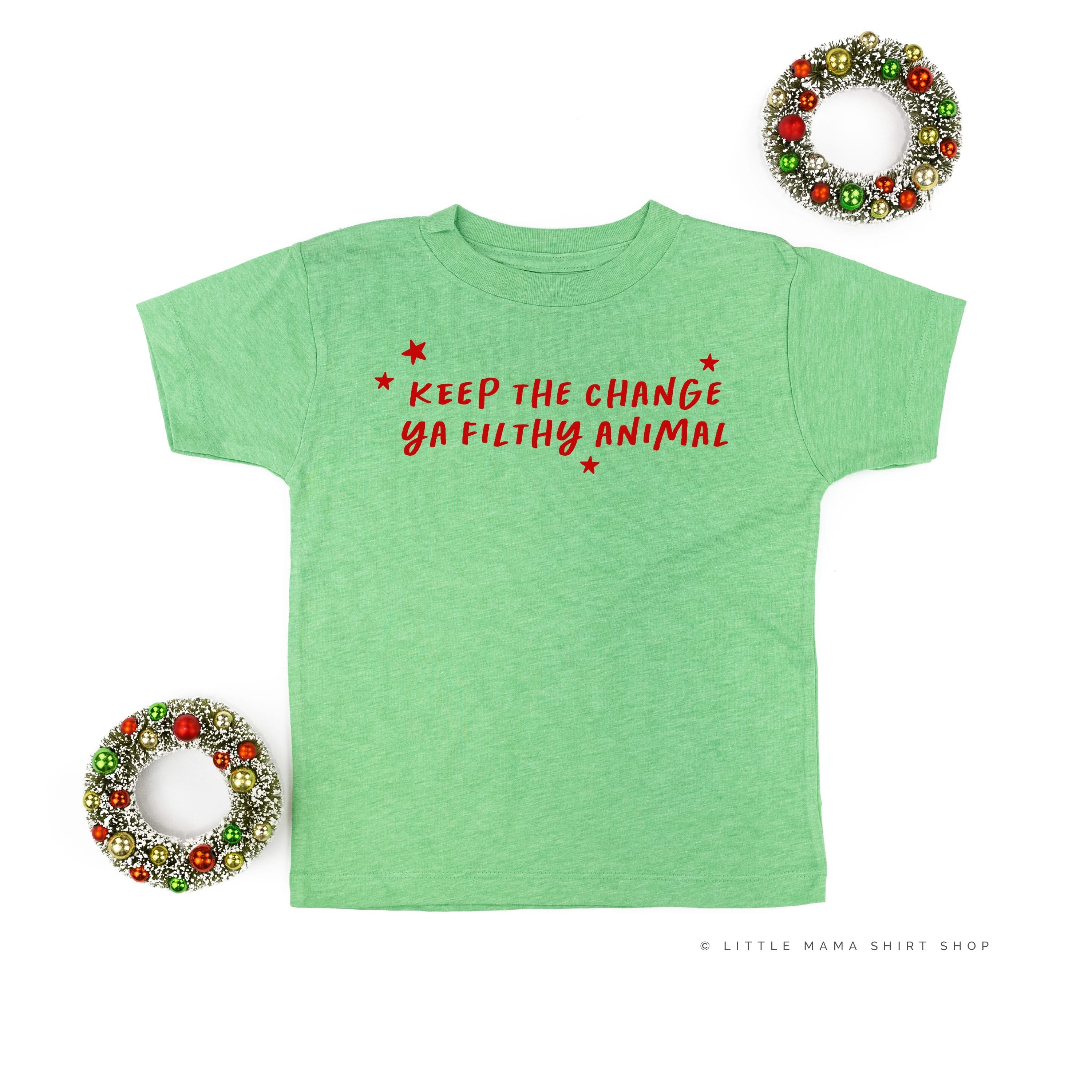 Keep The Change Ya Filthy Animal - Child Tee Little Mama Shirt Shop