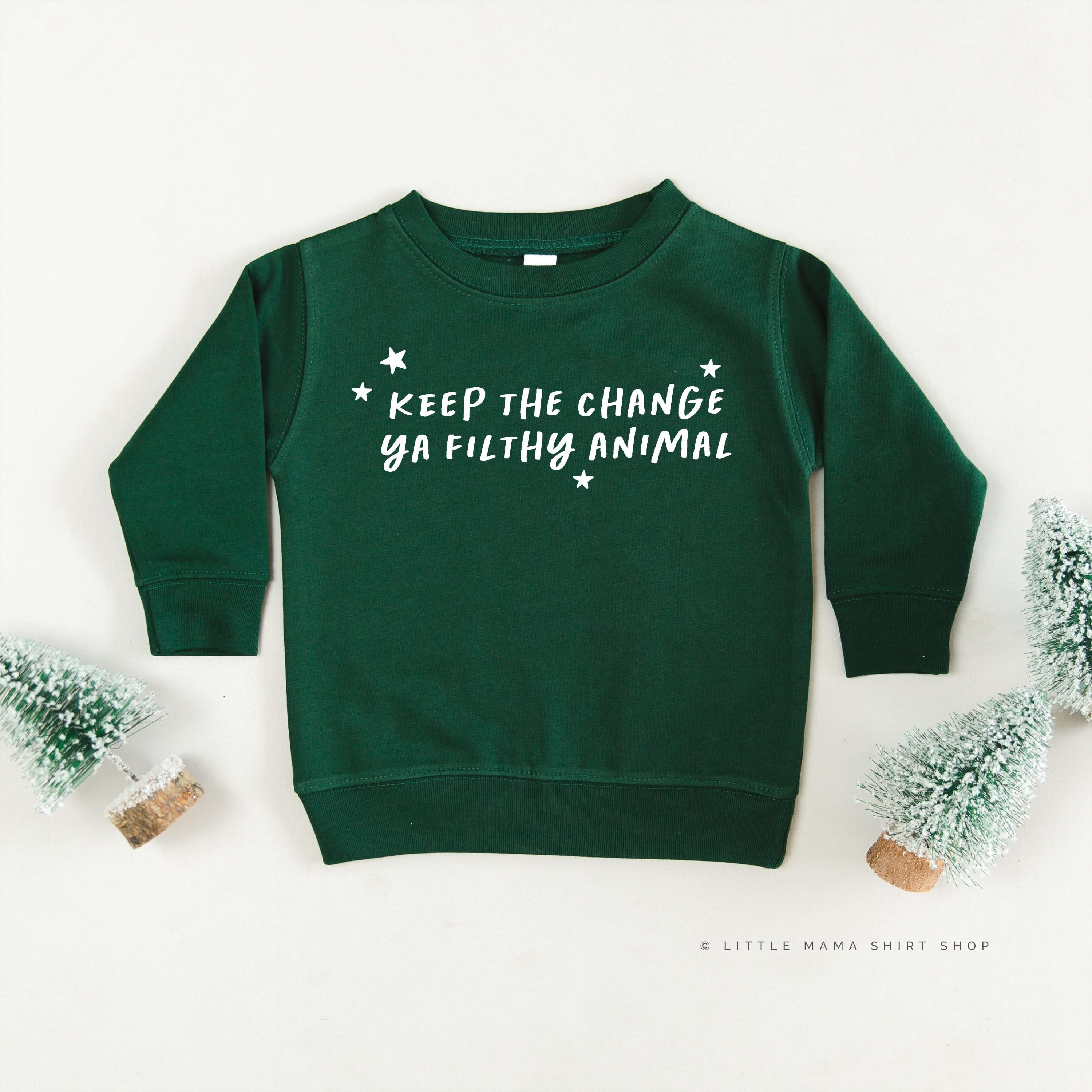 Keep The Change Ya Filthy Animal - Child Sweater Little Mama Shirt Shop