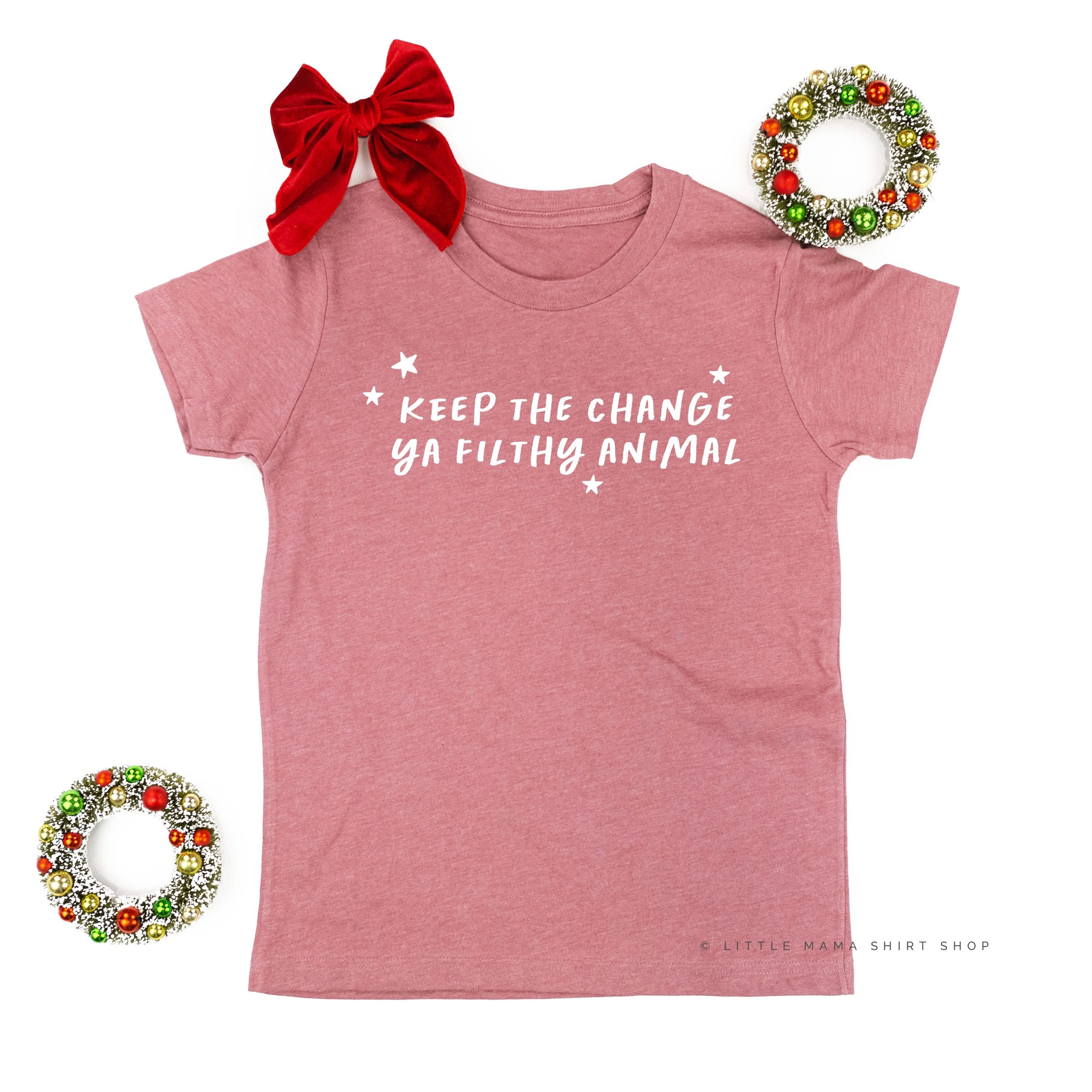 Keep The Change Ya Filthy Animal - Child Tee Little Mama Shirt Shop