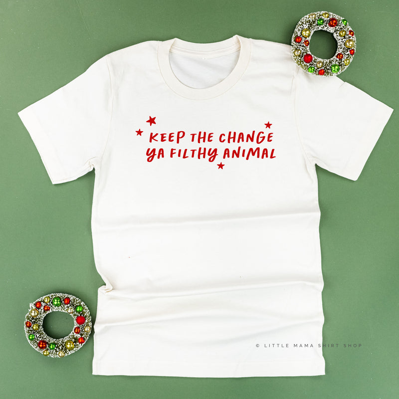 Keep The Change Ya Filthy Animal - Unisex Tee