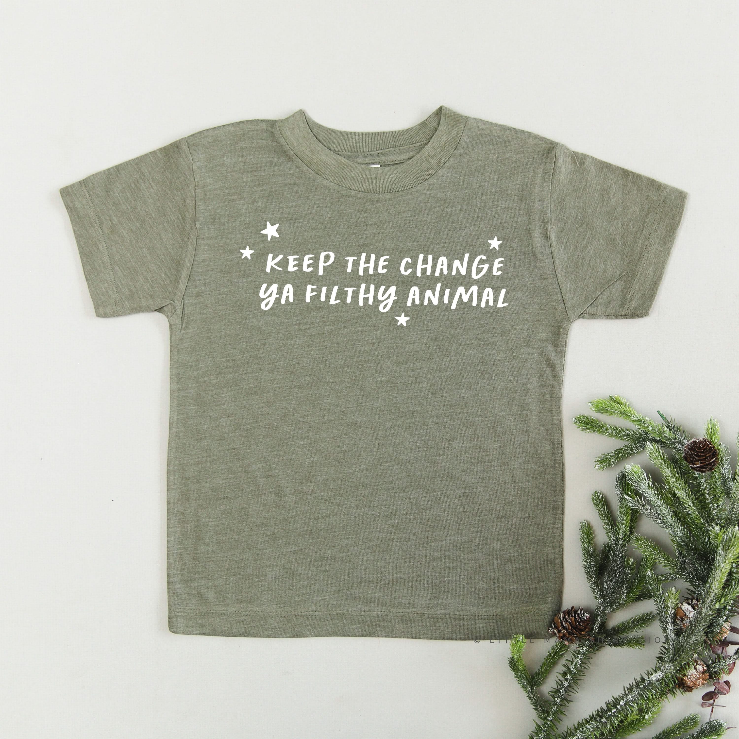 Keep The Change Ya Filthy Animal - Child Tee Little Mama Shirt Shop