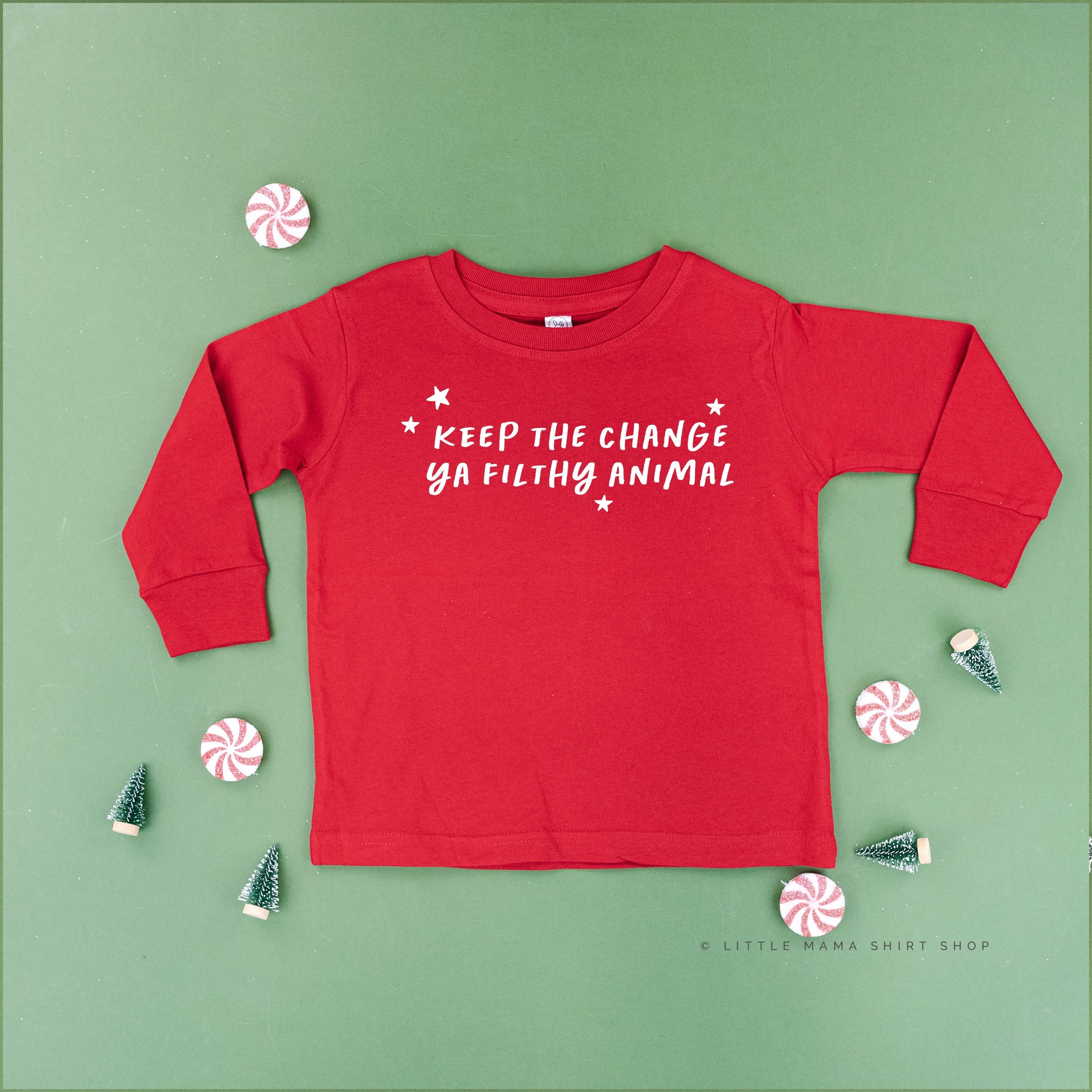 Keep The Change Ya Filthy Animal - Child LONG SLEEVE Tee Little Mama Shirt Shop