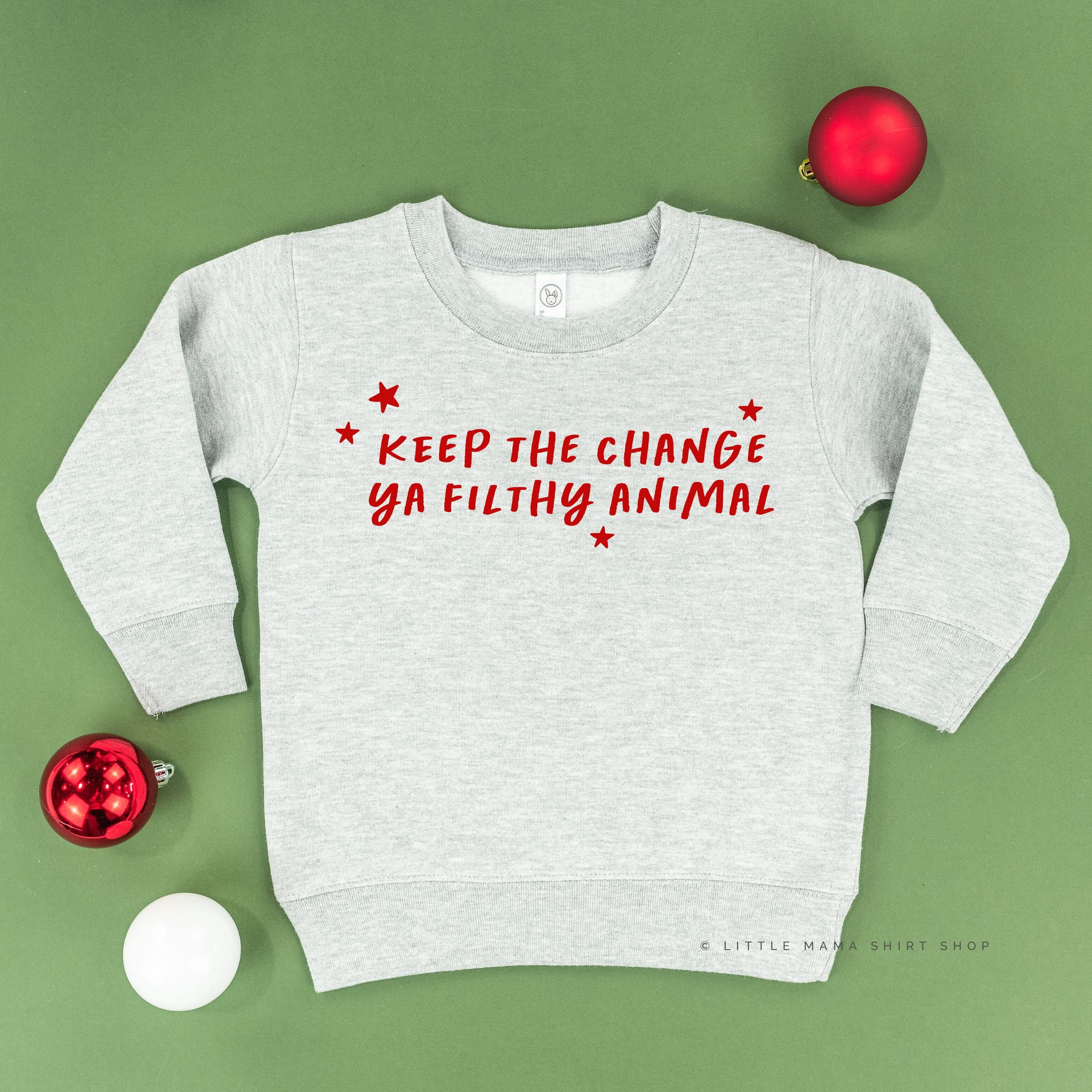 Keep The Change Ya Filthy Animal - Child Sweater Little Mama Shirt Shop