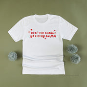 Keep The Change Ya Filthy Animal - Unisex Tee Little Mama Shirt Shop