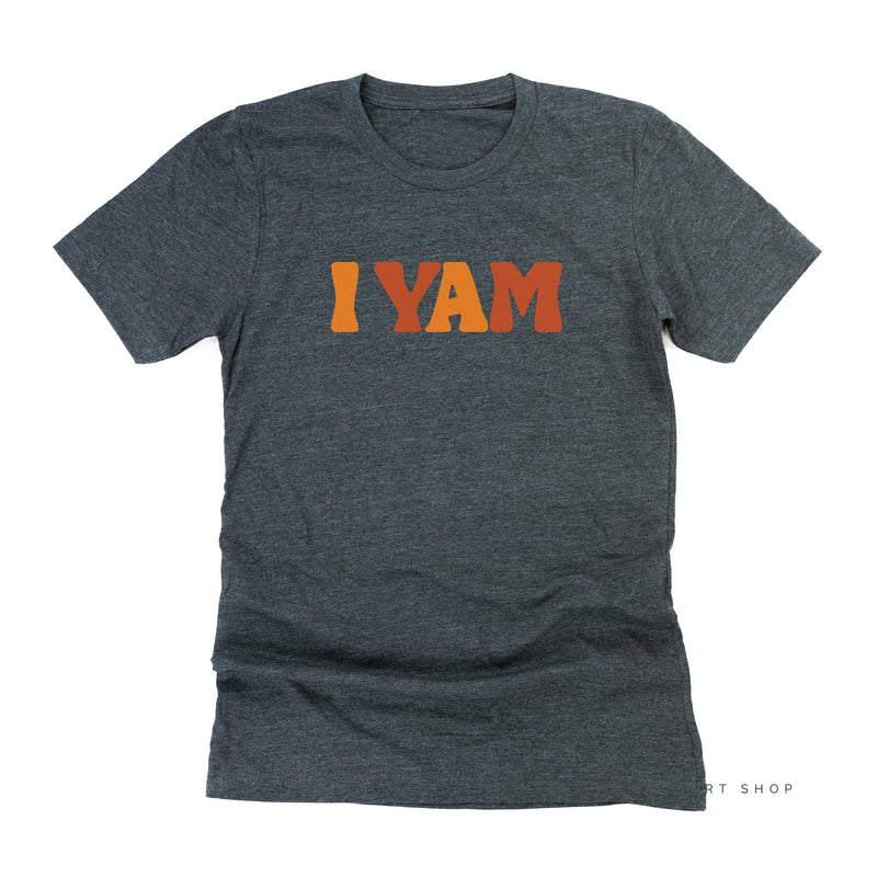 I Yam - Unisex Tee