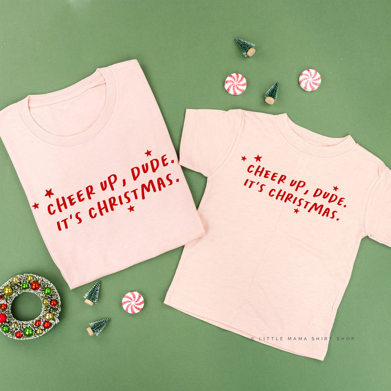 Cheer Up, Dude. It's Christmas.  - Set of 2 Unisex Tees