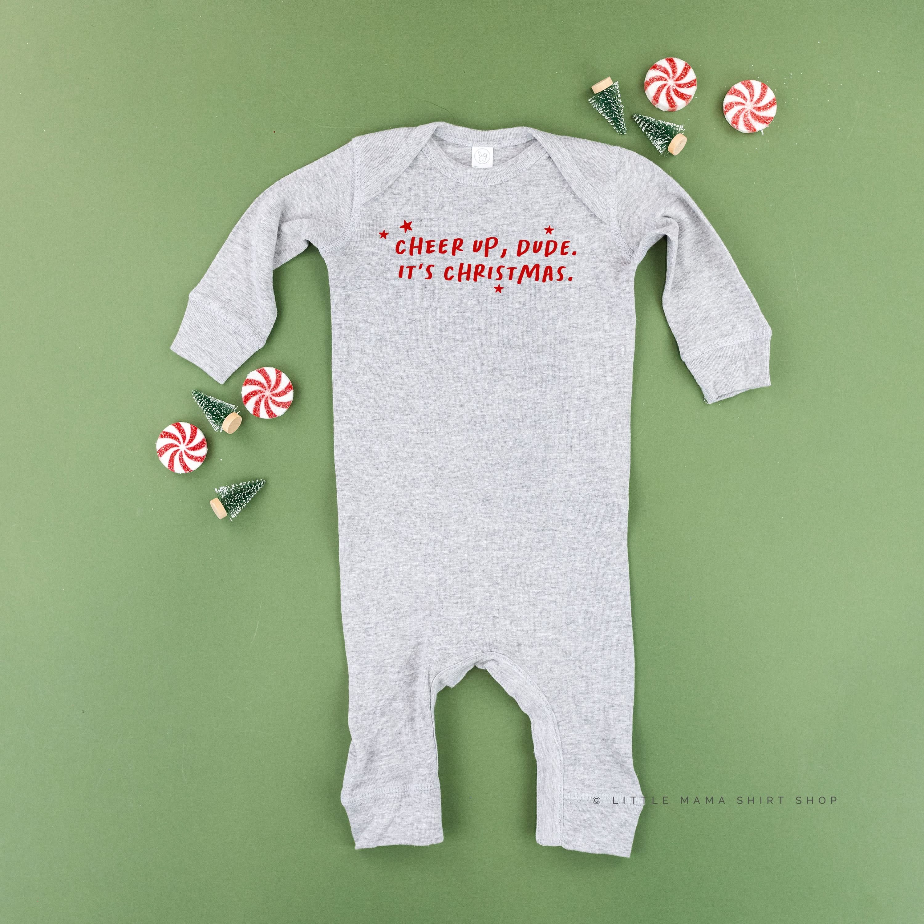 Cheer Up, Dude. It's Christmas. - Baby Sleeper Little Mama Shirt Shop
