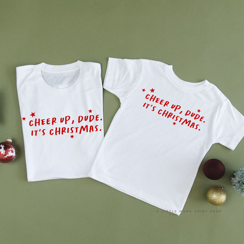 Cheer Up, Dude. It's Christmas.  - Set of 2 Unisex Tees