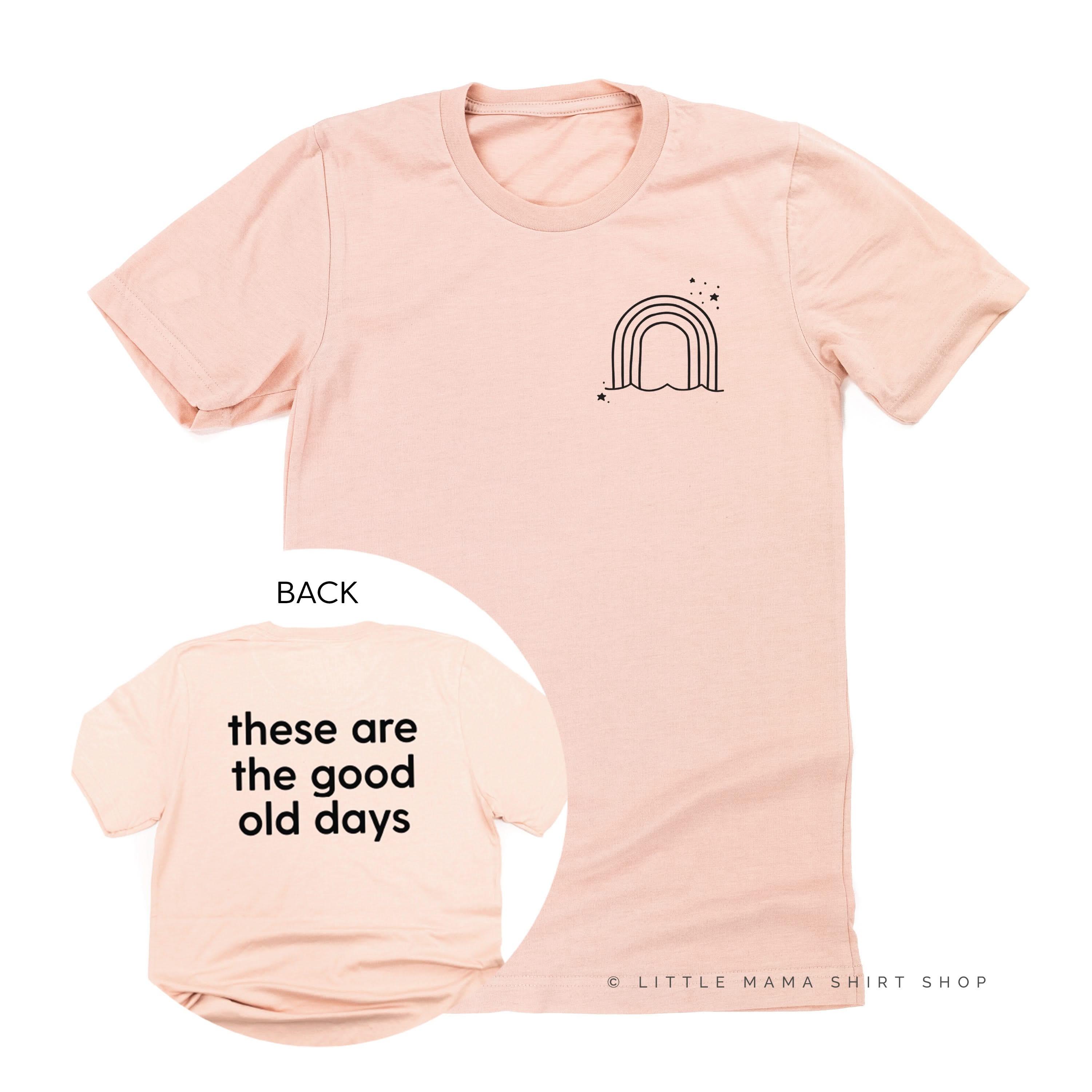 RAINBOW POCKET - THESE ARE THE GOOD OLD DAYS - Unisex Tee Little Mama Shirt Shop