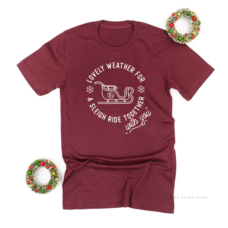 Lovely Weather for A Sleigh Ride Together With You - Unisex Tee