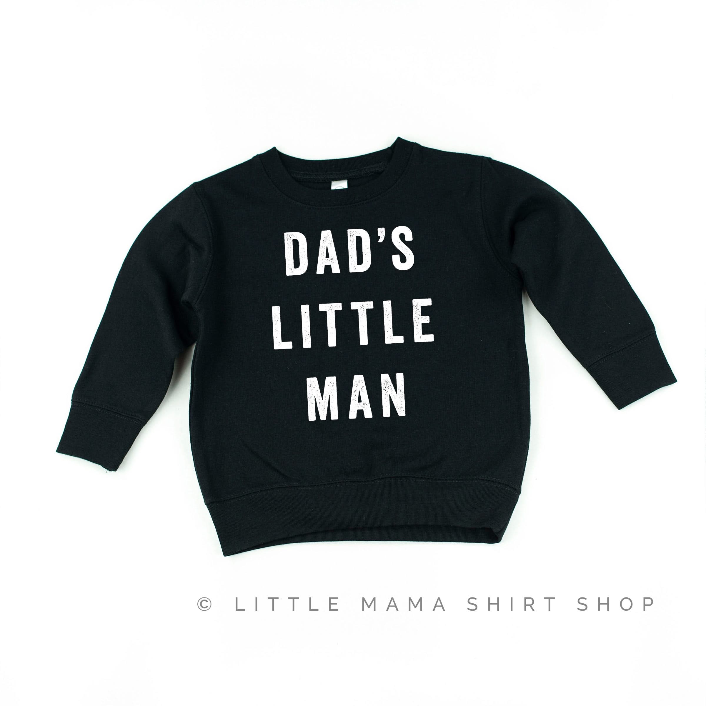 Dad's Little Man - Child Sweater Little Mama Shirt Shop
