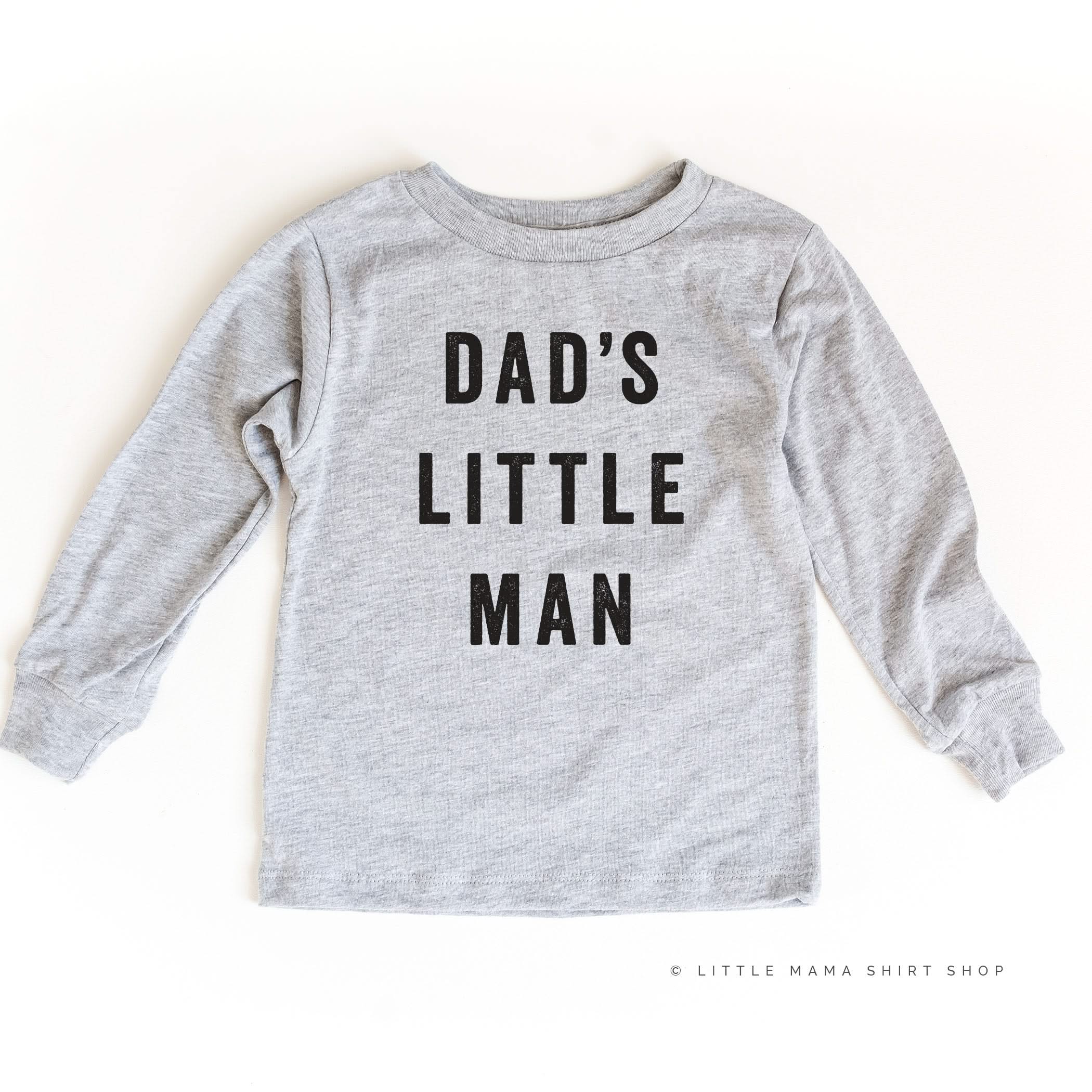 Dad's Little Man - Long Sleeve Child Shirt Little Mama Shirt Shop