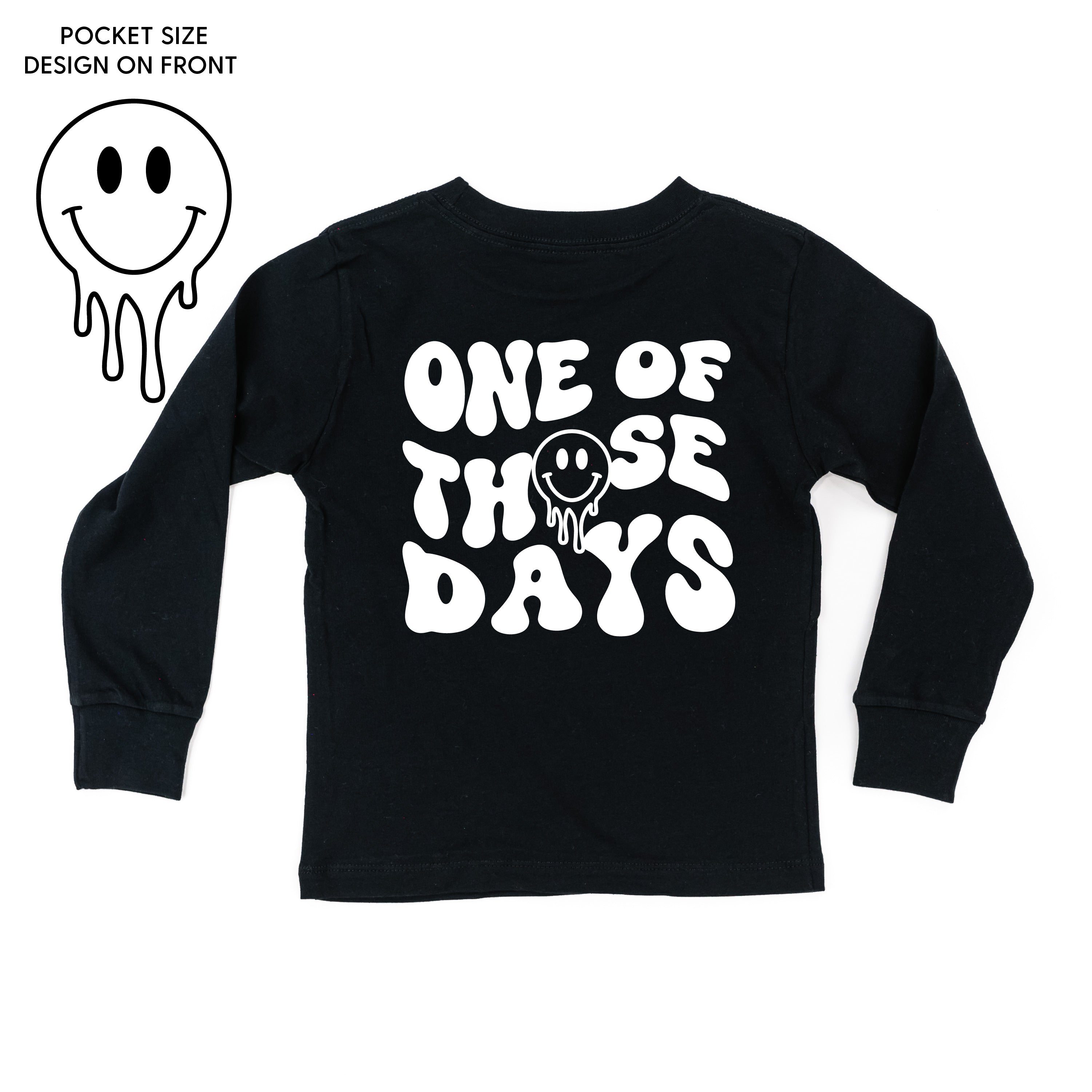 One Of Those Days - (w/ Melty Smiley) - Long Sleeve Child Shirt Little Mama Shirt Shop