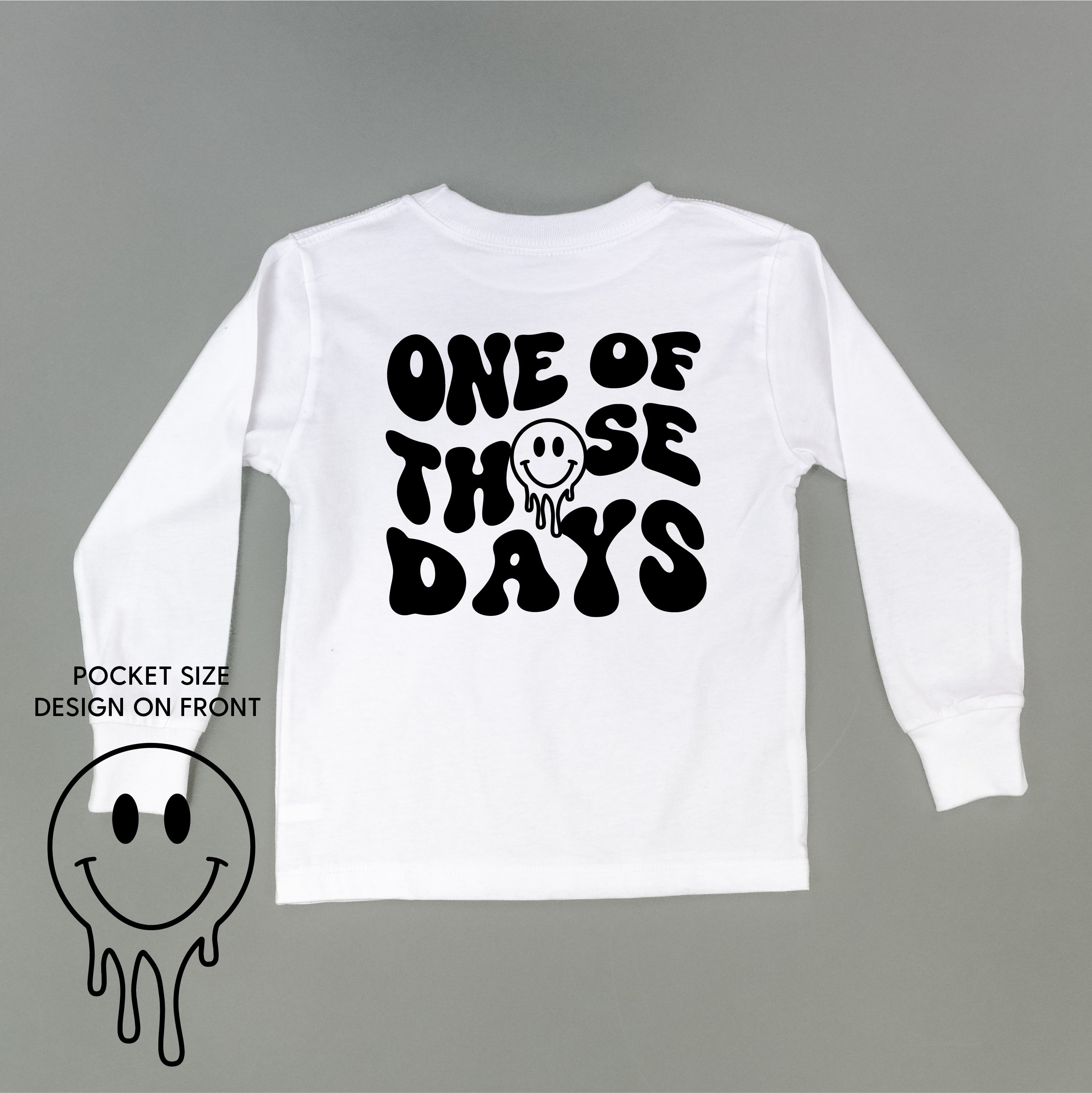 One Of Those Days - (w/ Melty Smiley) - Long Sleeve Child Shirt Little Mama Shirt Shop