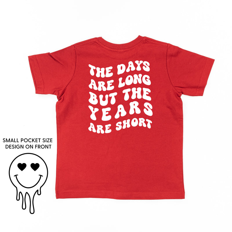 THE DAYS ARE LONG BUT THE YEARS ARE SHORT - (w/ Melty Heart Eyes) - Short Sleeve Child Tee