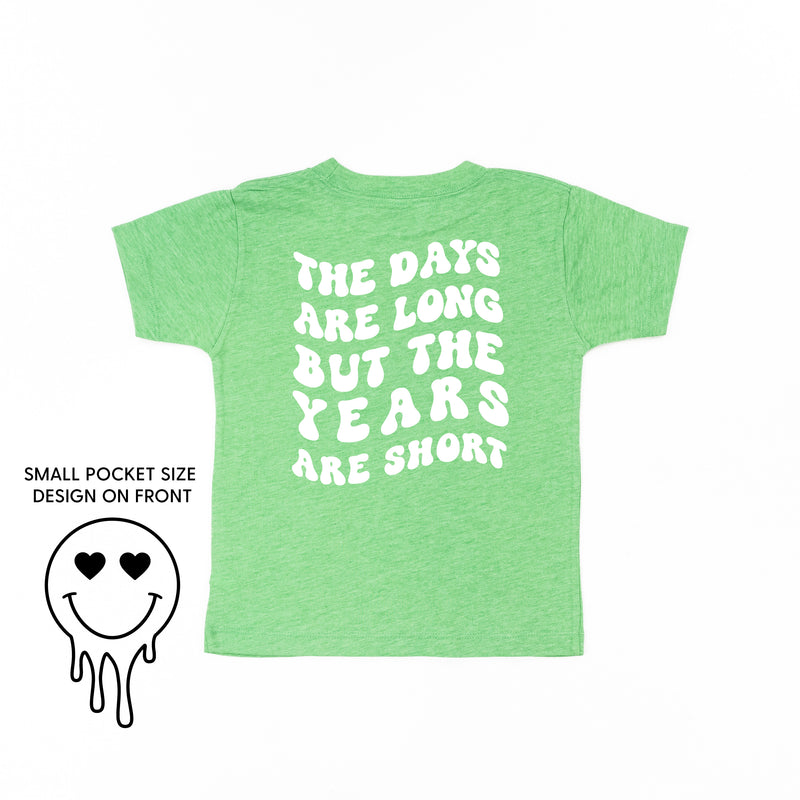 THE DAYS ARE LONG BUT THE YEARS ARE SHORT - (w/ Melty Heart Eyes) - Short Sleeve Child Tee