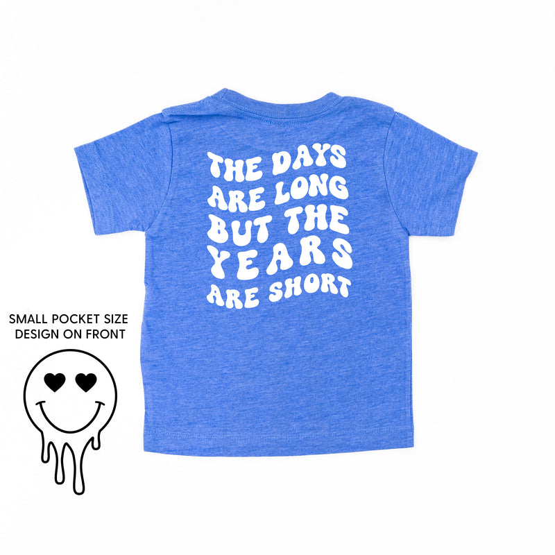 THE DAYS ARE LONG BUT THE YEARS ARE SHORT - (w/ Melty Heart Eyes) - Short Sleeve Child Tee